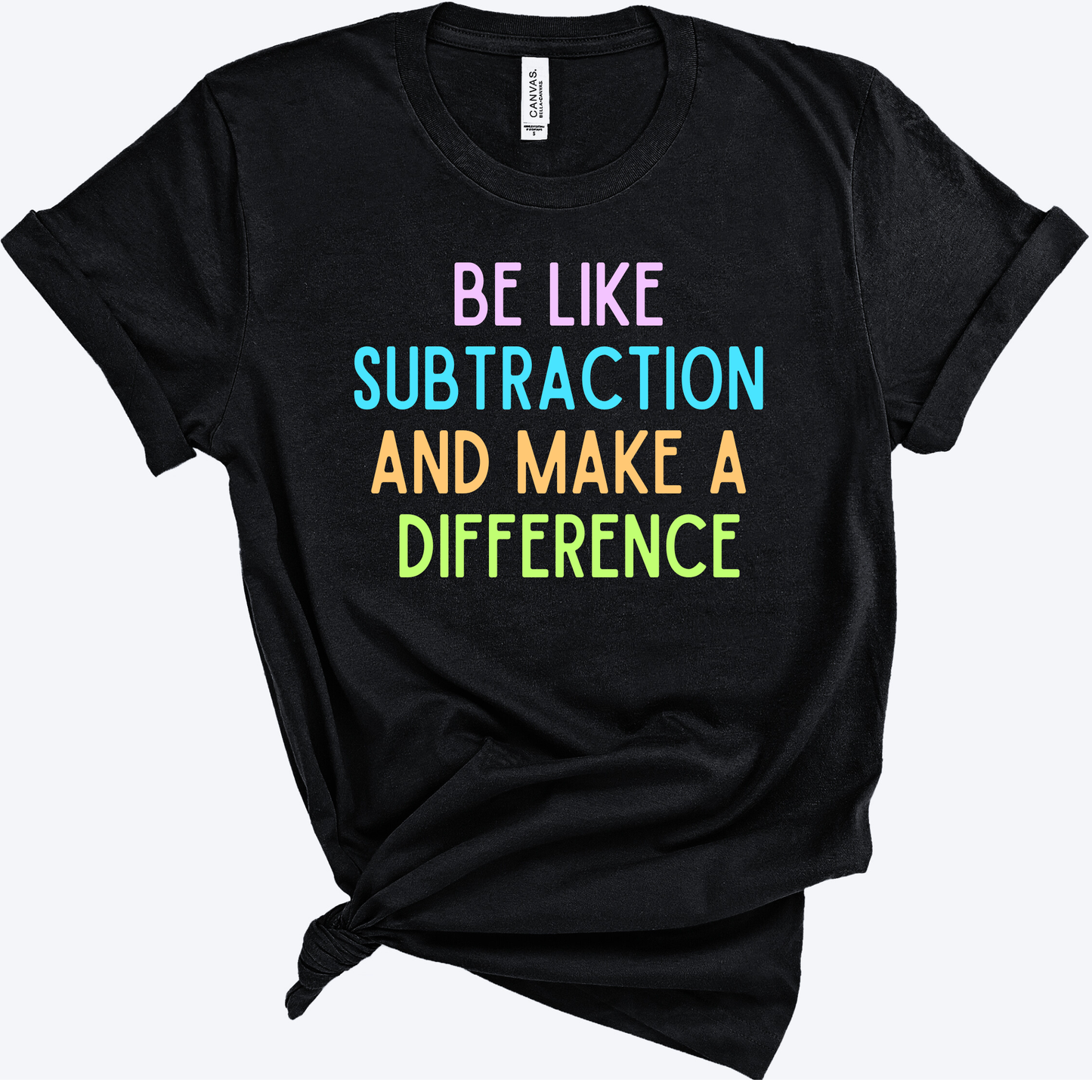 Be Like Subtraction Make a Difference Shirt | Math Teacher Shirt