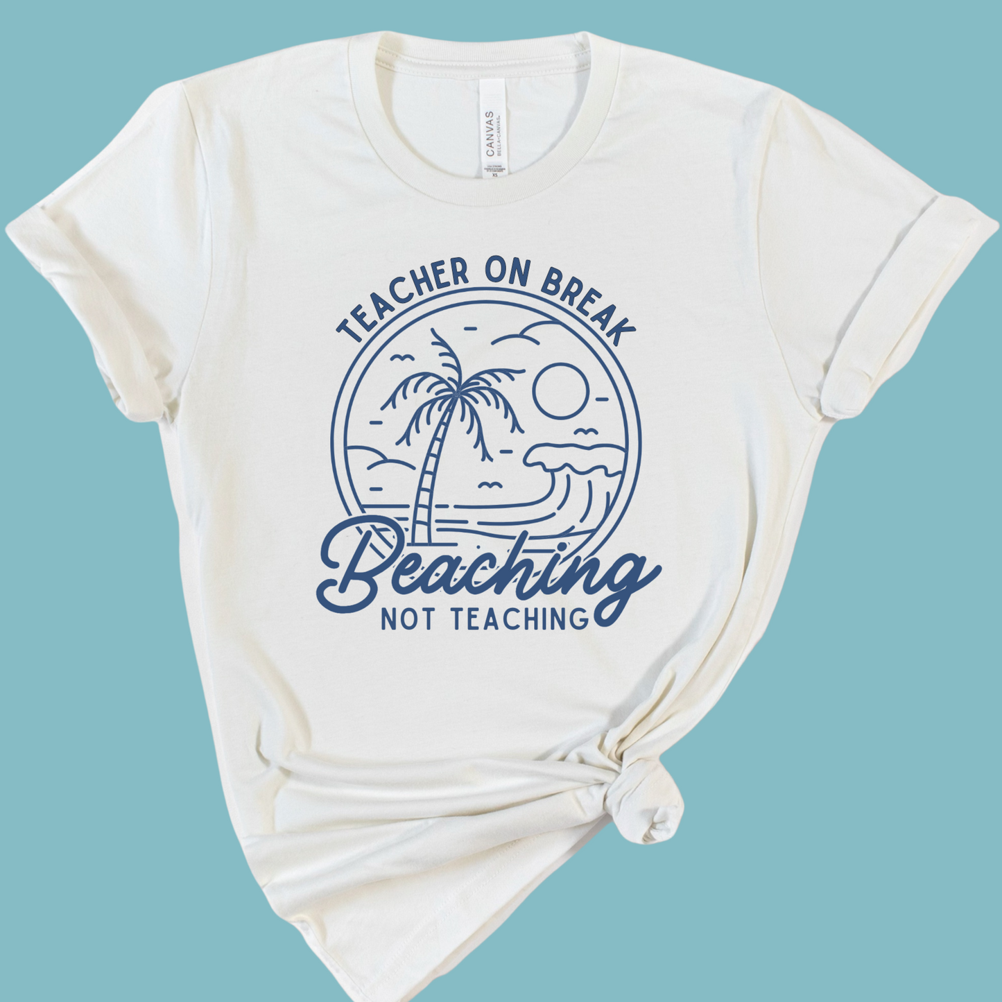 Beaching Not Teaching Shirt – Teacher Summer Break T-Shirt