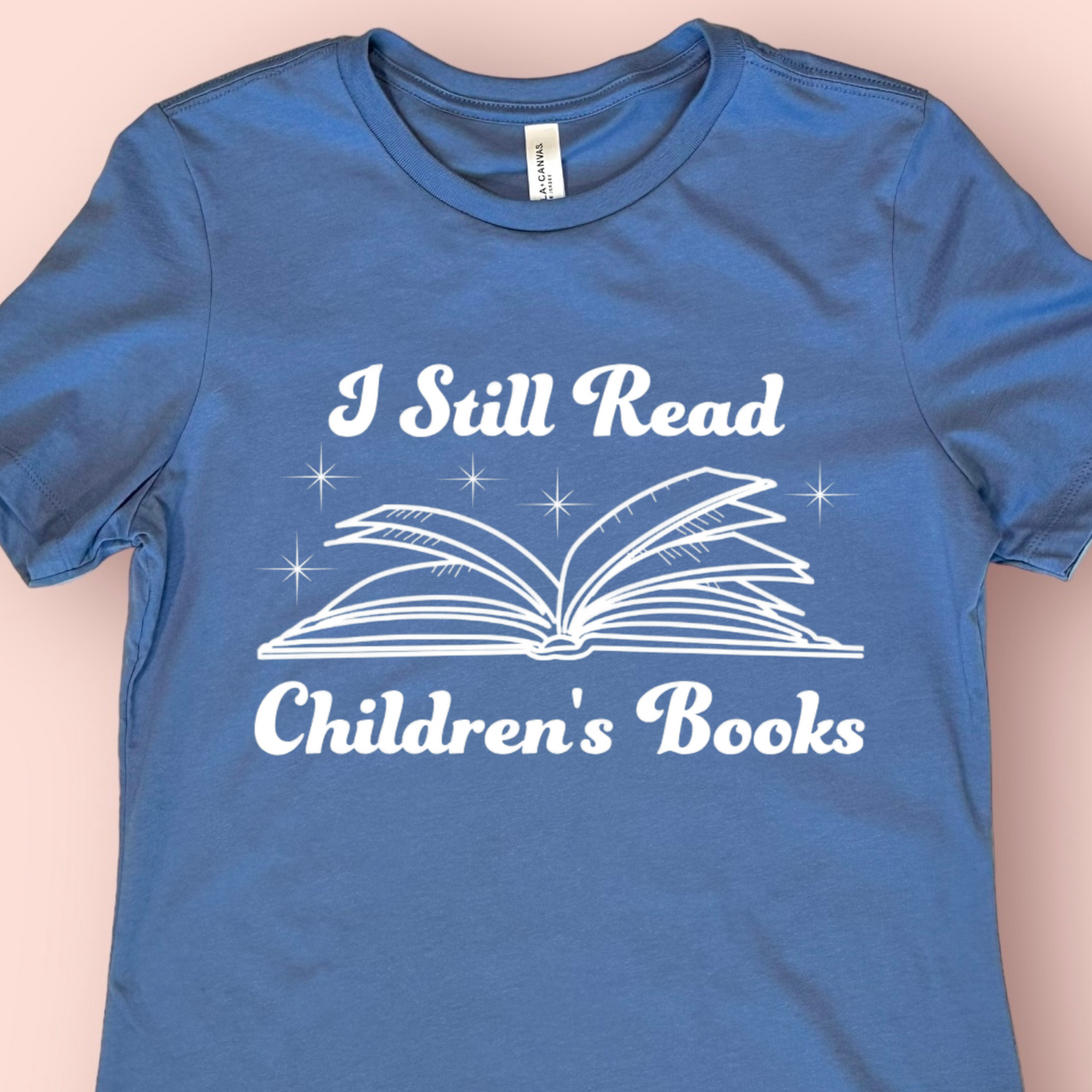 I Still Read Children’s Books Shirt