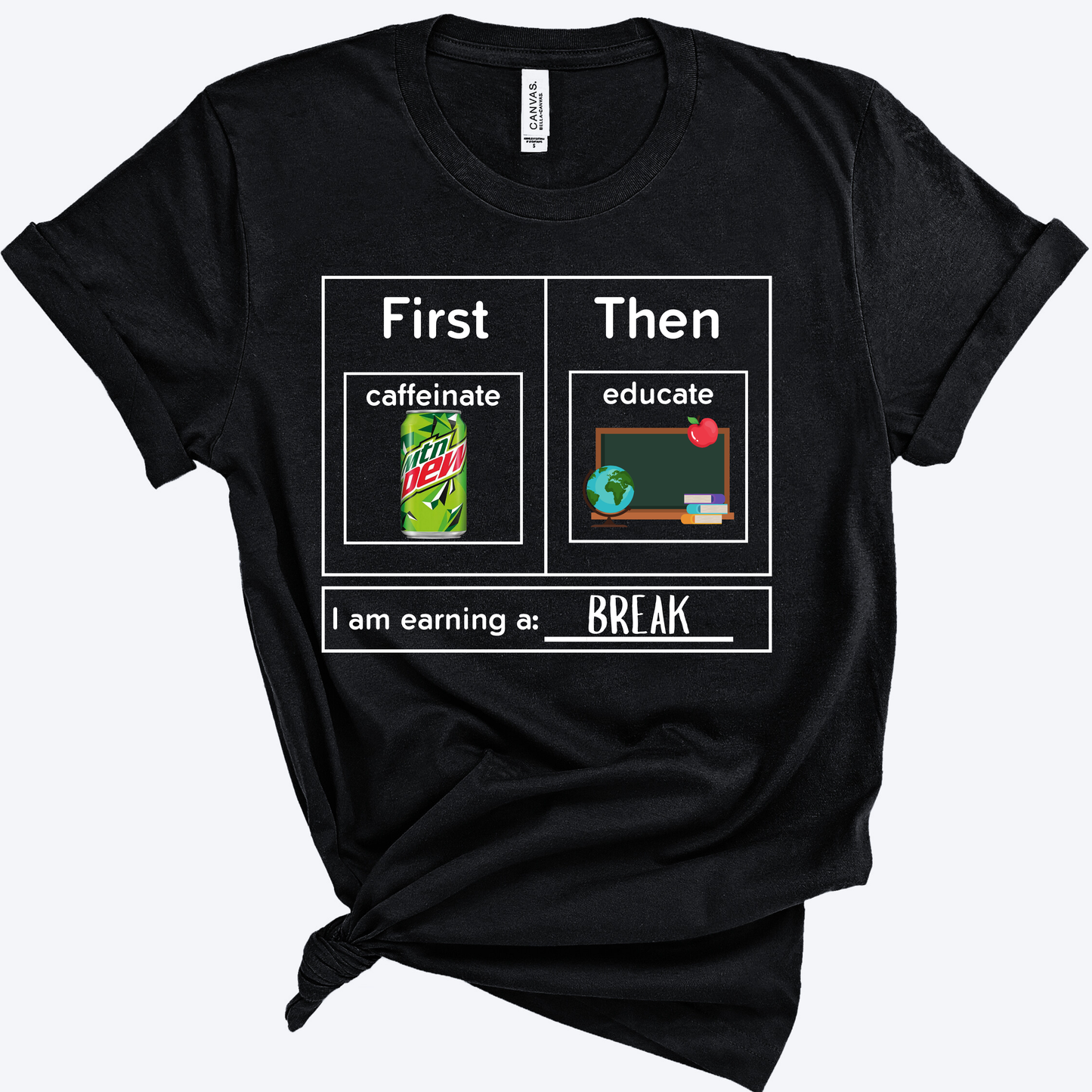 First Caffeinate Then Educate Teacher T-Shirt Mtn Dew