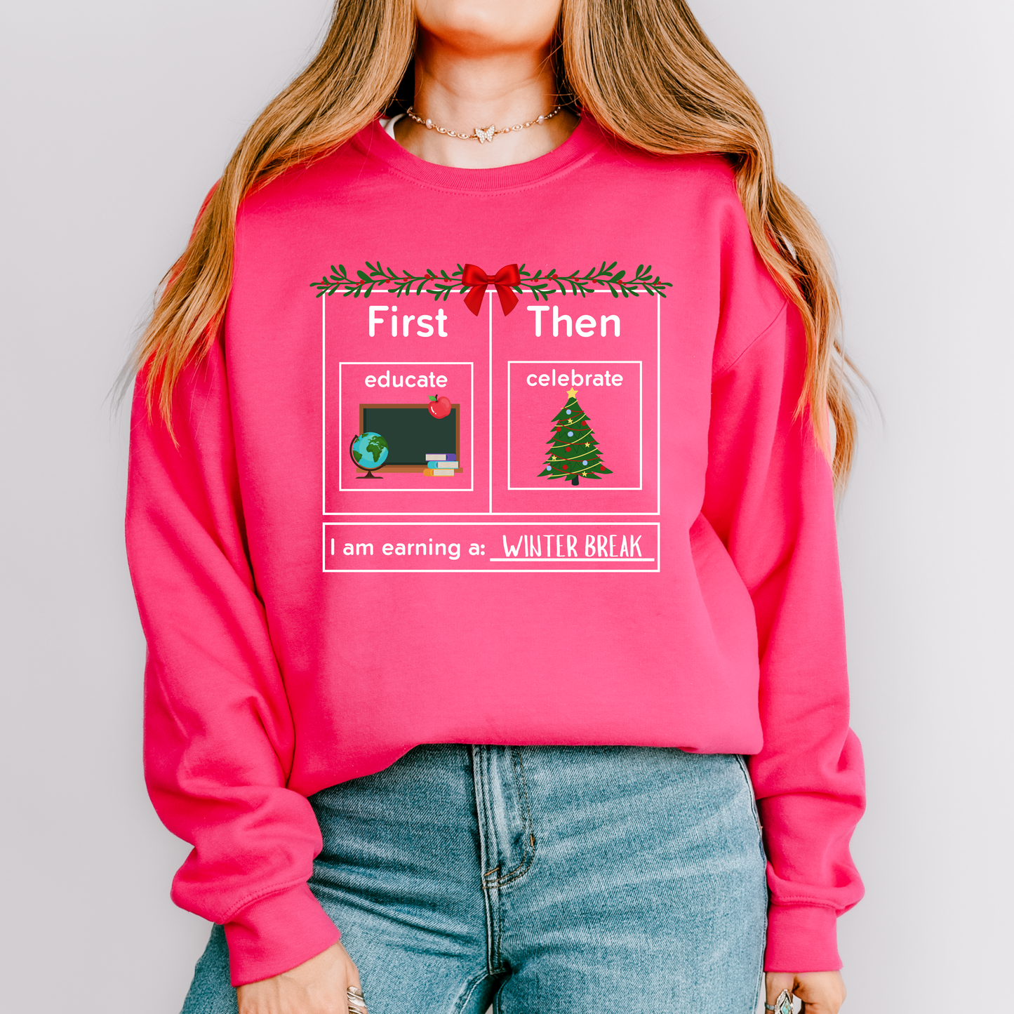 First Educate Then Celebrate Christmas Teacher Sweatshirt