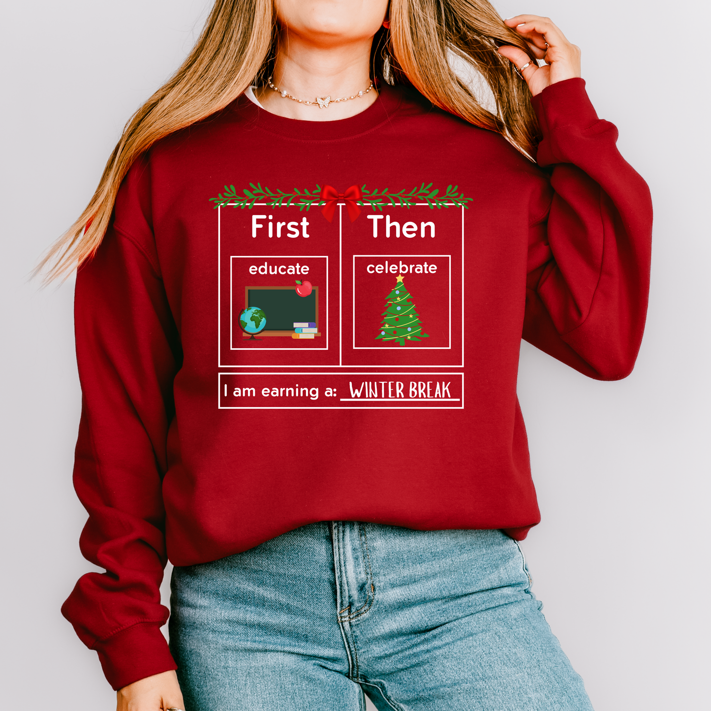 First Educate Then Celebrate Christmas Teacher Sweatshirt