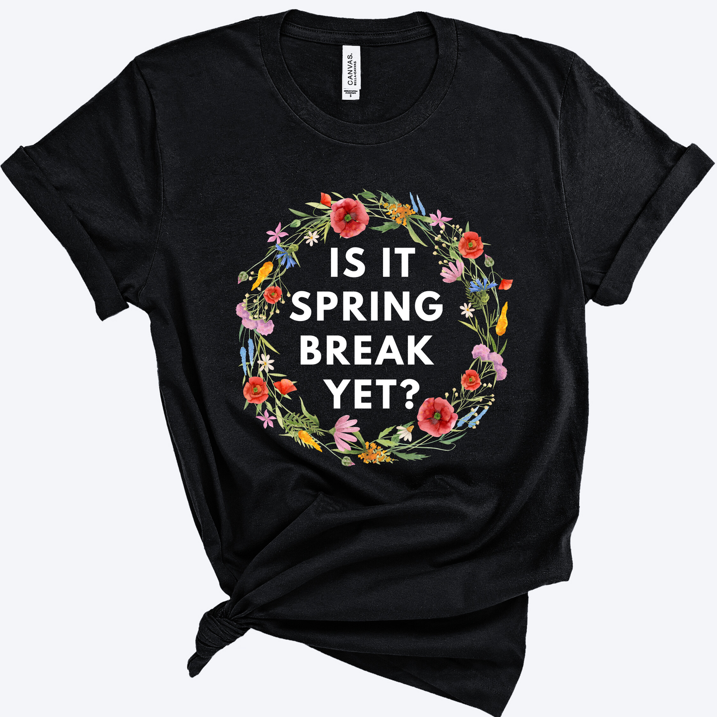 Is It Spring Break Yet? Teacher Shirt