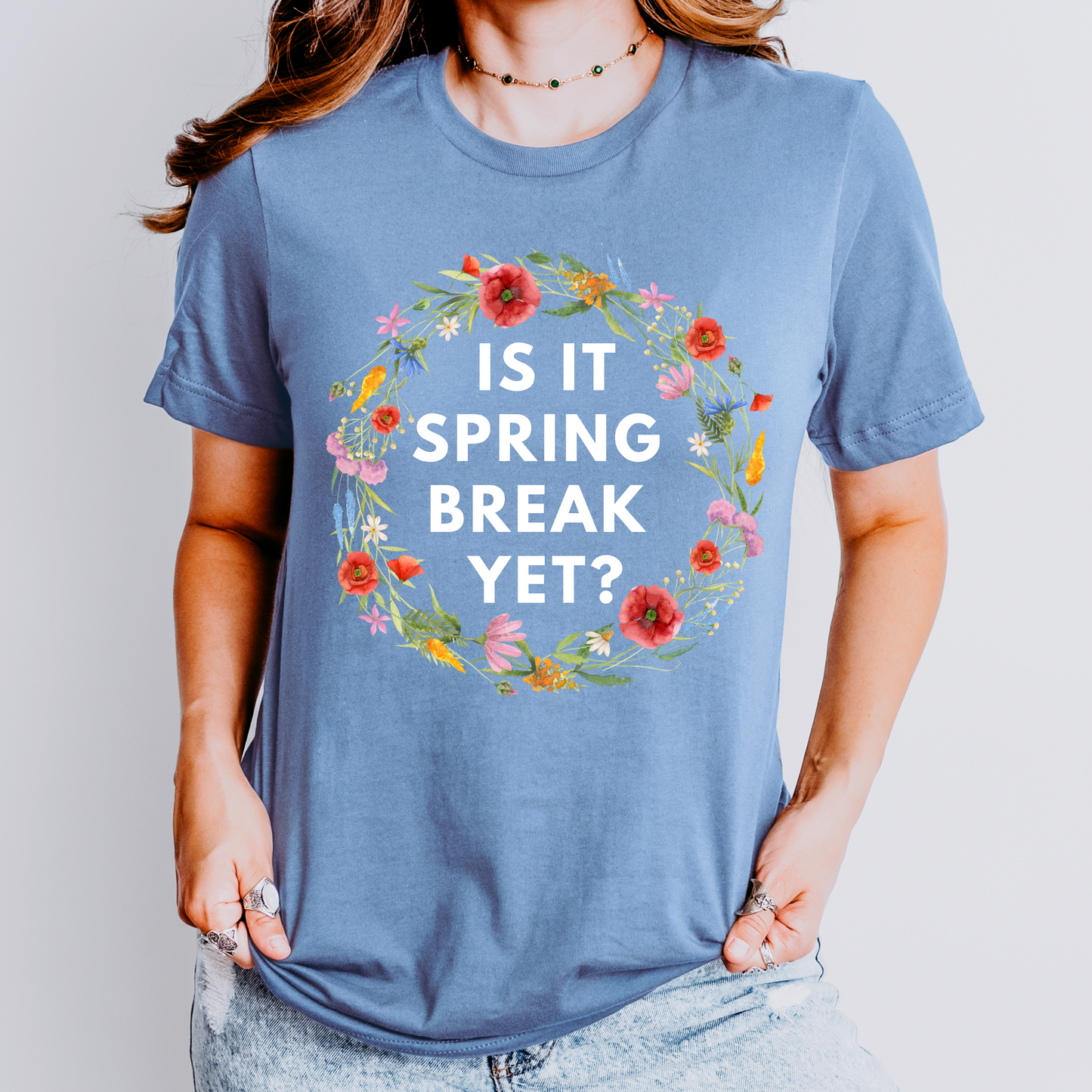 Is It Spring Break Yet? Teacher Shirt