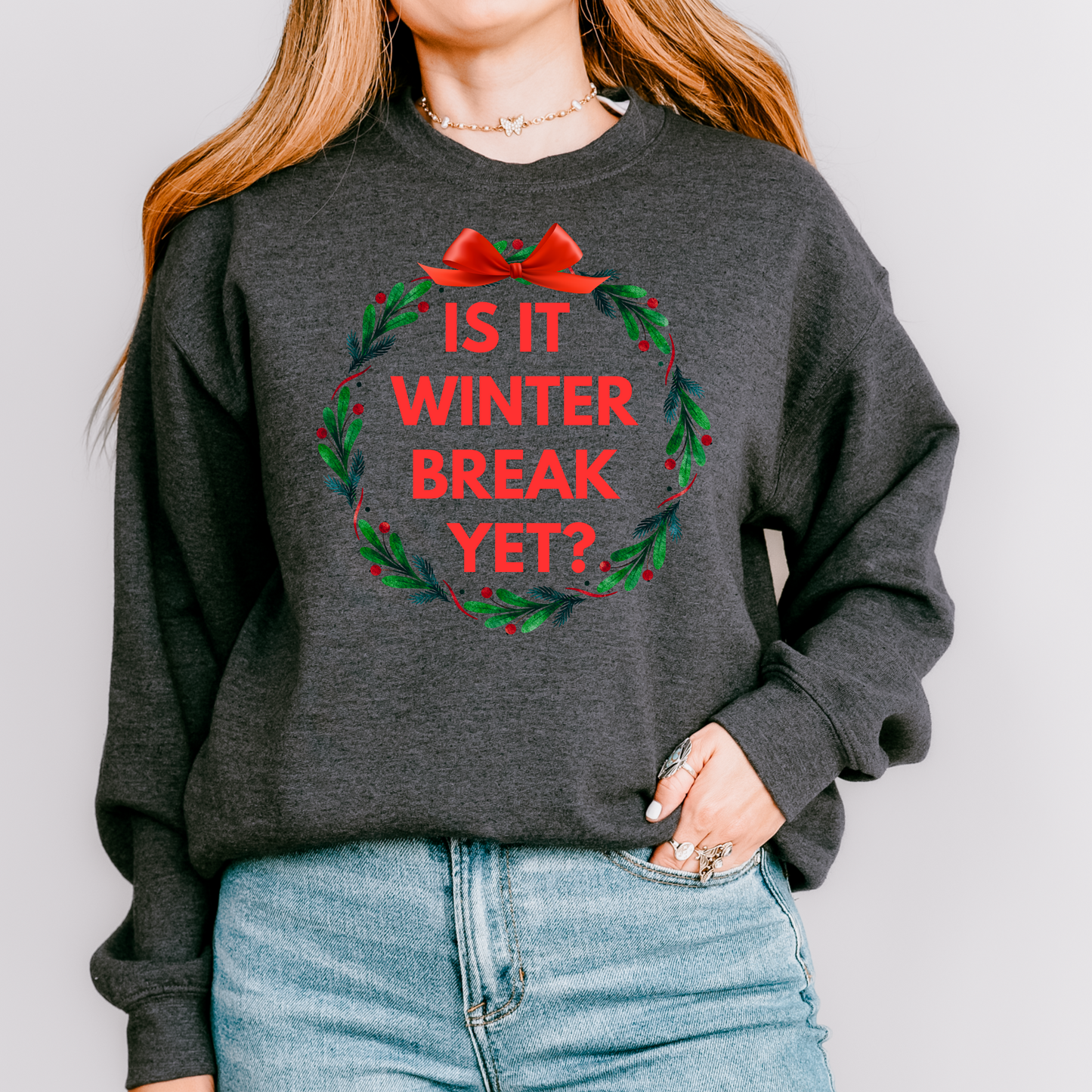 Is it winter break yet teacher crewneck sweatshirt