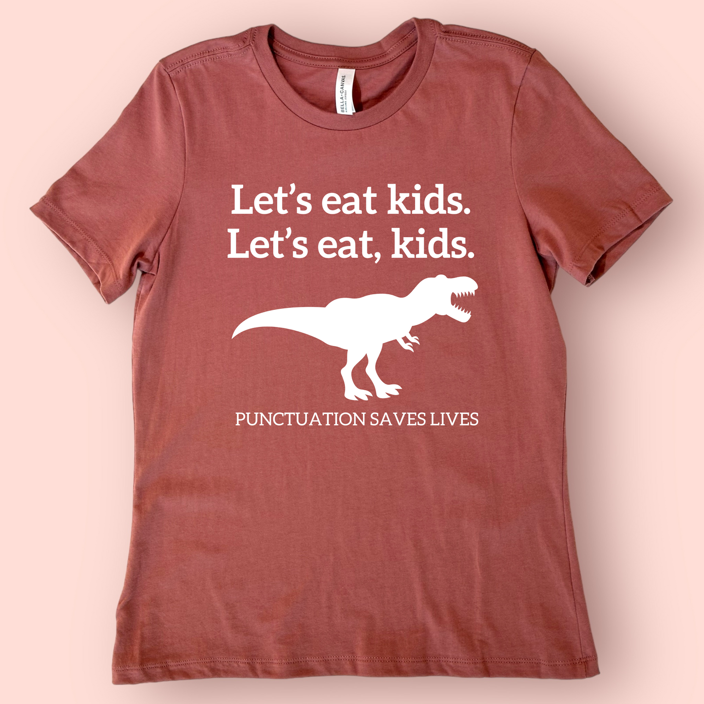 Let's Eat Kids Punctuation Saves Lives Grammar T-Shirt