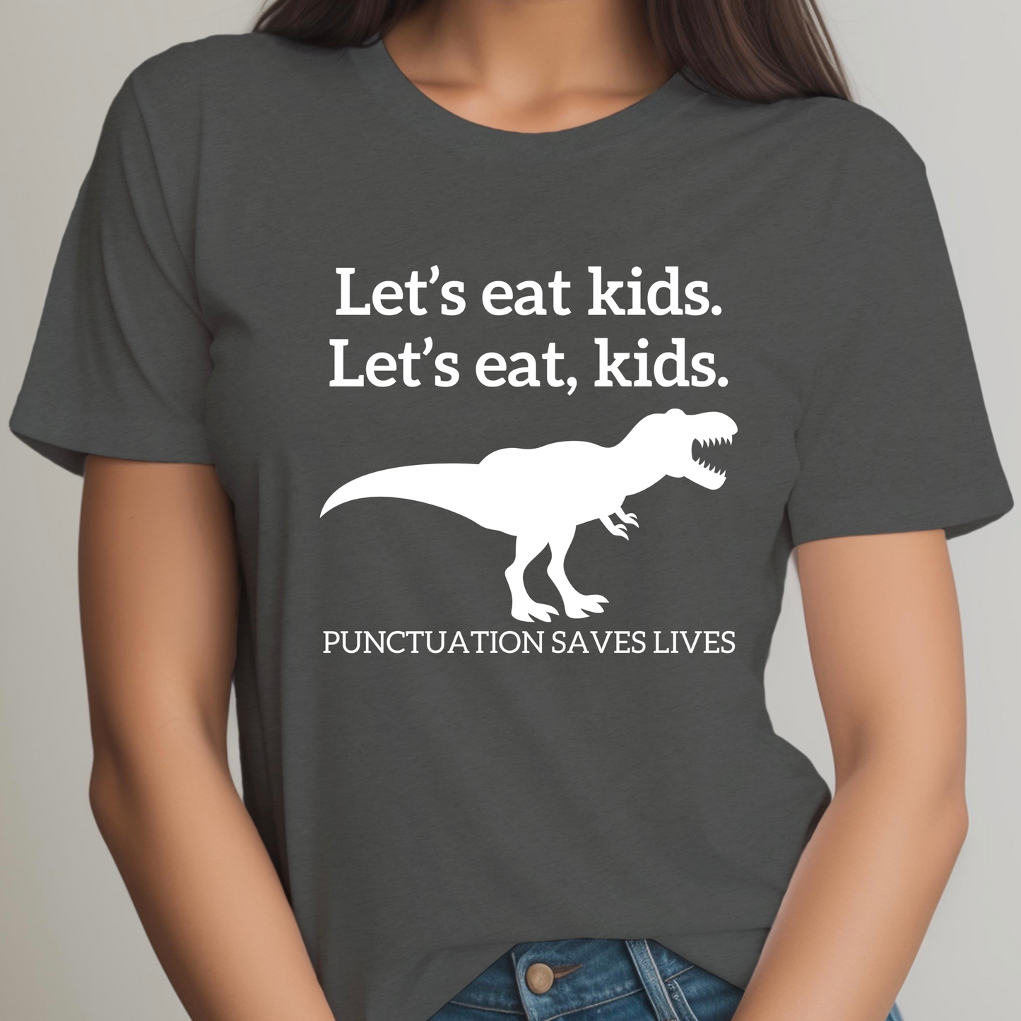 Let's Eat Kids Punctuation Saves Lives Grammar T-Shirt