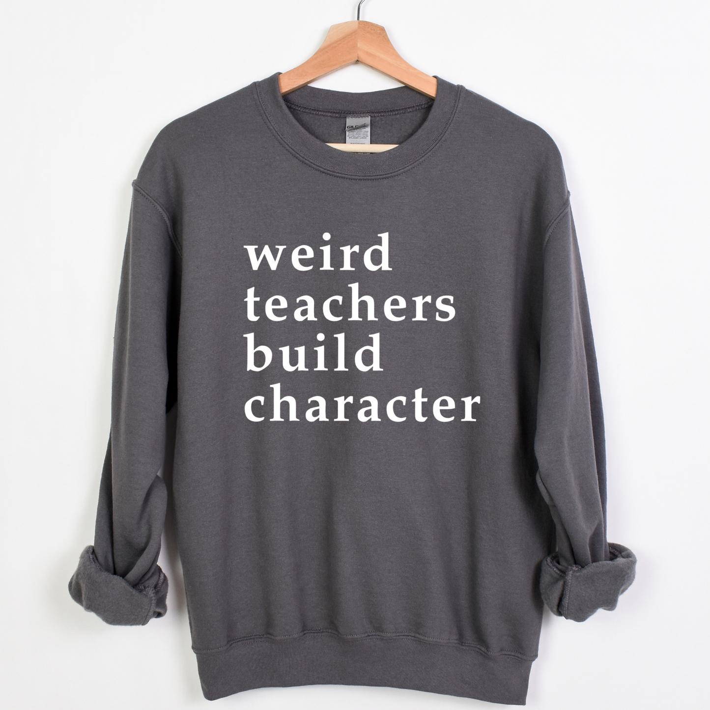Weird Teachers Build Character Crewneck Sweatshirt