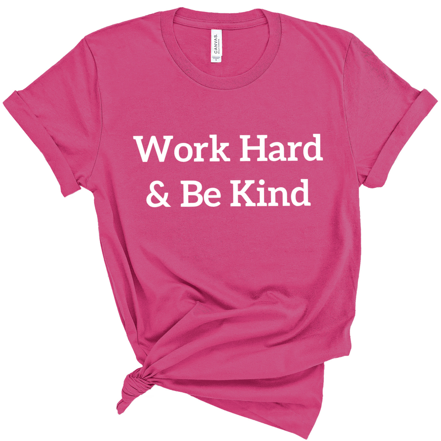 Word Hard & Be Kind Shirt