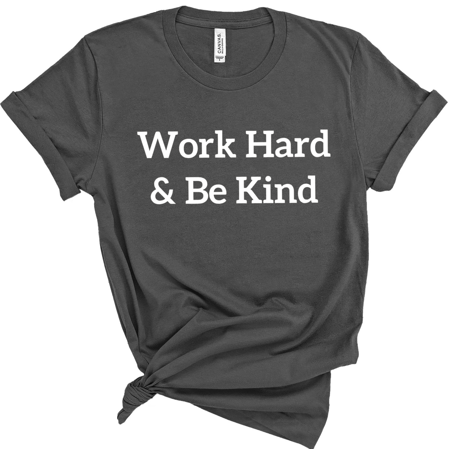 Word Hard & Be Kind Shirt