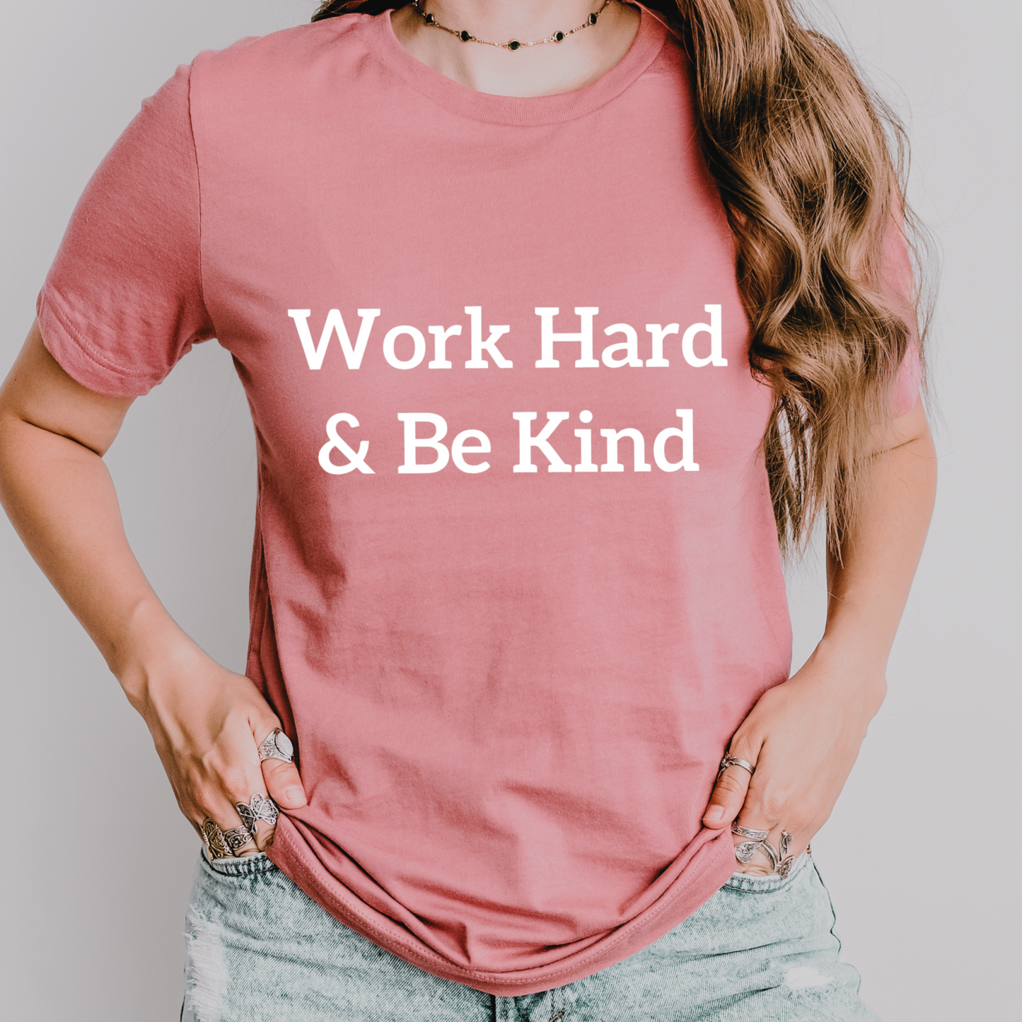 Word Hard & Be Kind Shirt