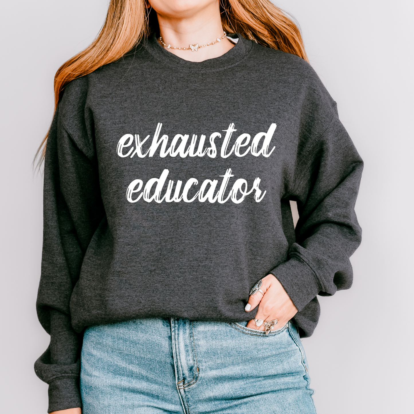 Exhausted Educator Teacher Crewneck Sweatshirt
