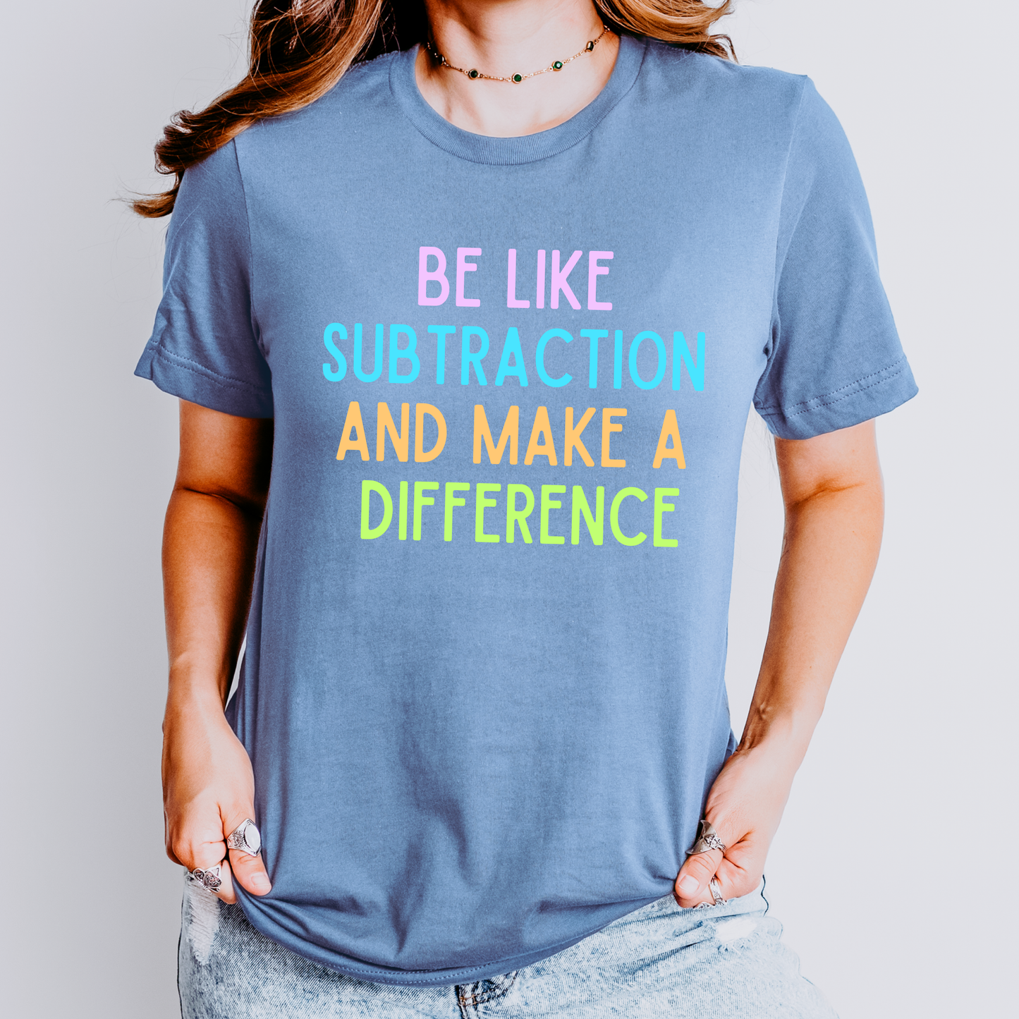 Be Like Subtraction Make a Difference Shirt | Math Teacher Shirt
