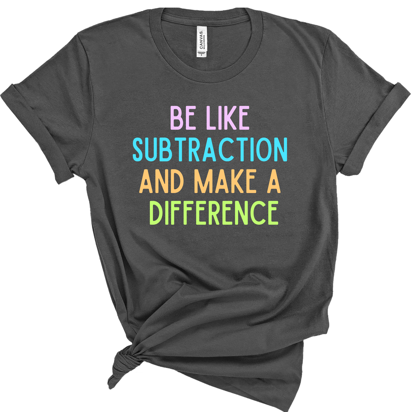 Be Like Subtraction Make a Difference Shirt | Math Teacher Shirt