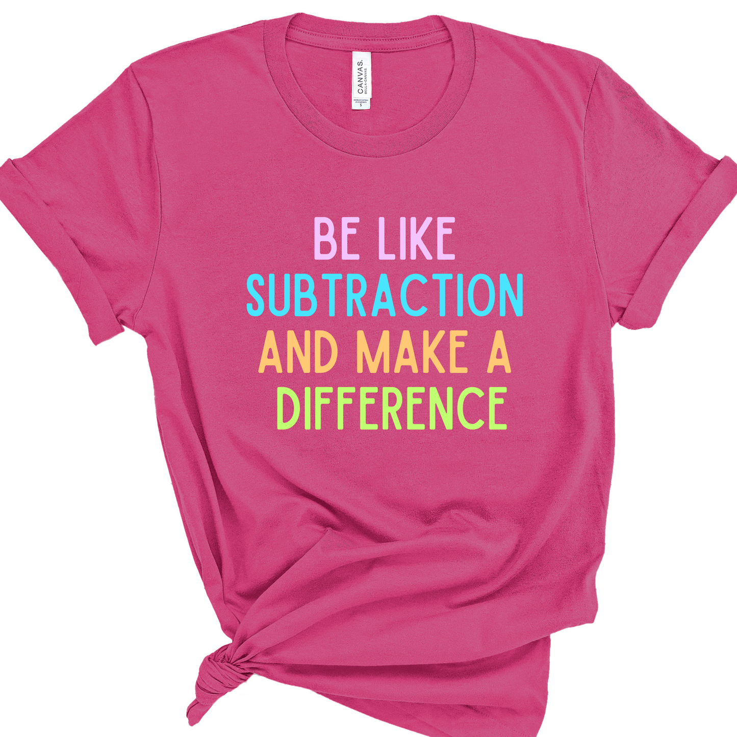Be Like Subtraction Make a Difference Shirt | Math Teacher Shirt