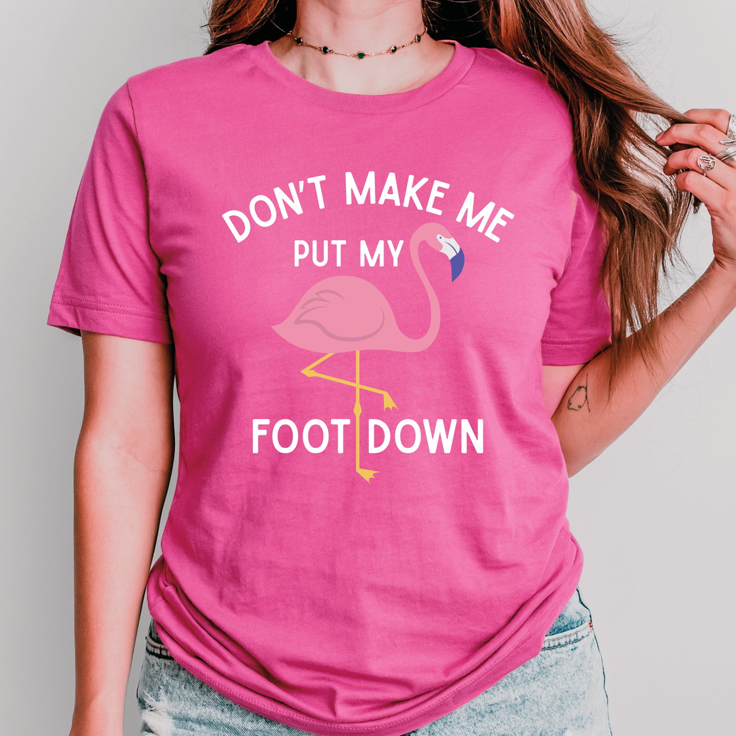 Don’t Make Me Put My Foot Down Flamingo Shirt | Funny Teacher Shirt