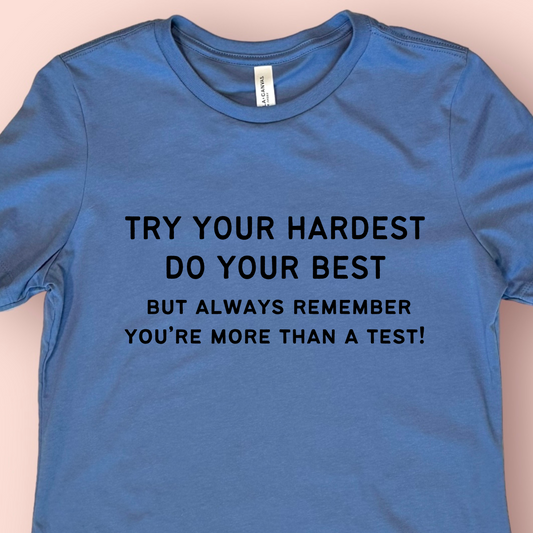 Do Your Best - Teacher Testing Shirt