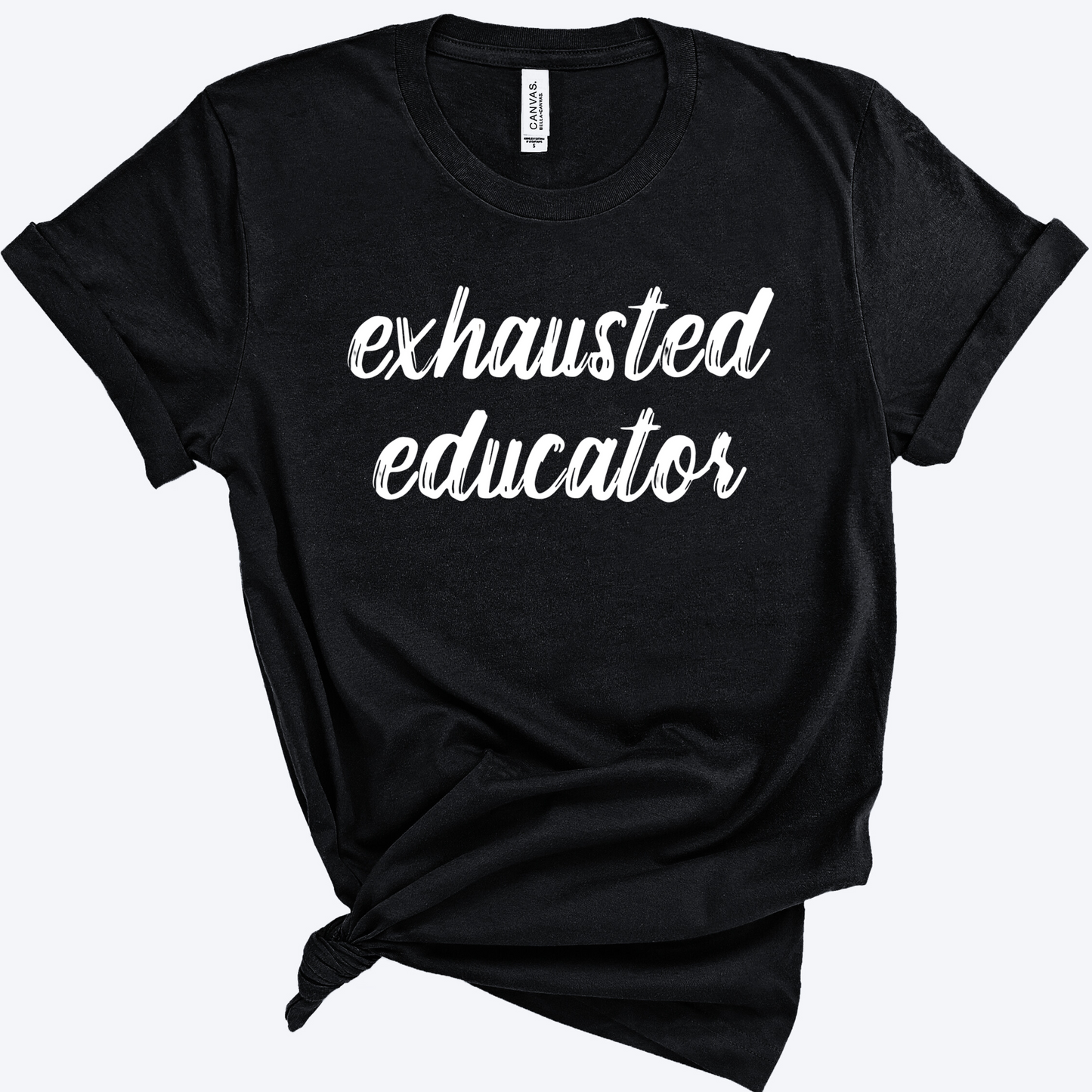Exhausted Educator T-Shirt – Funny Teacher Life Shirt SALE