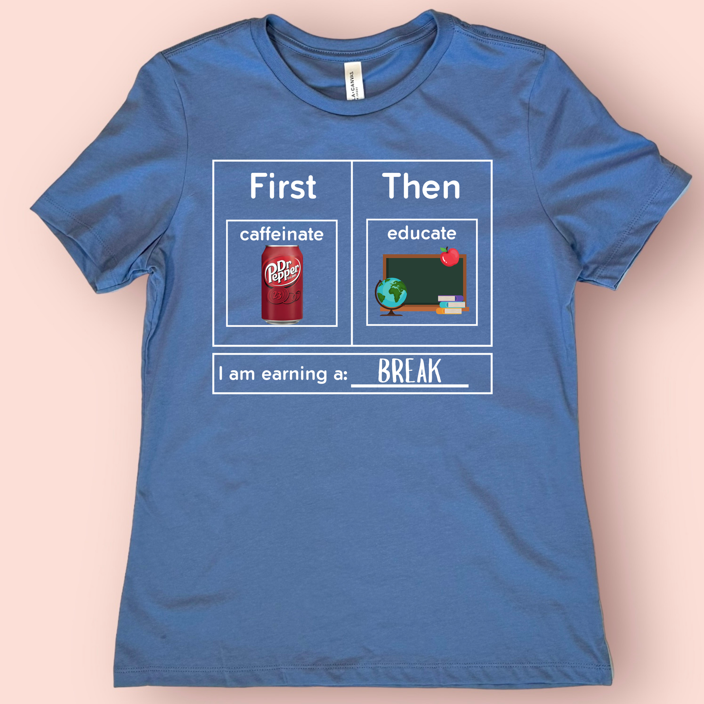 First Caffeinate Then Educate Teacher T-Shirt Dr. Pepper