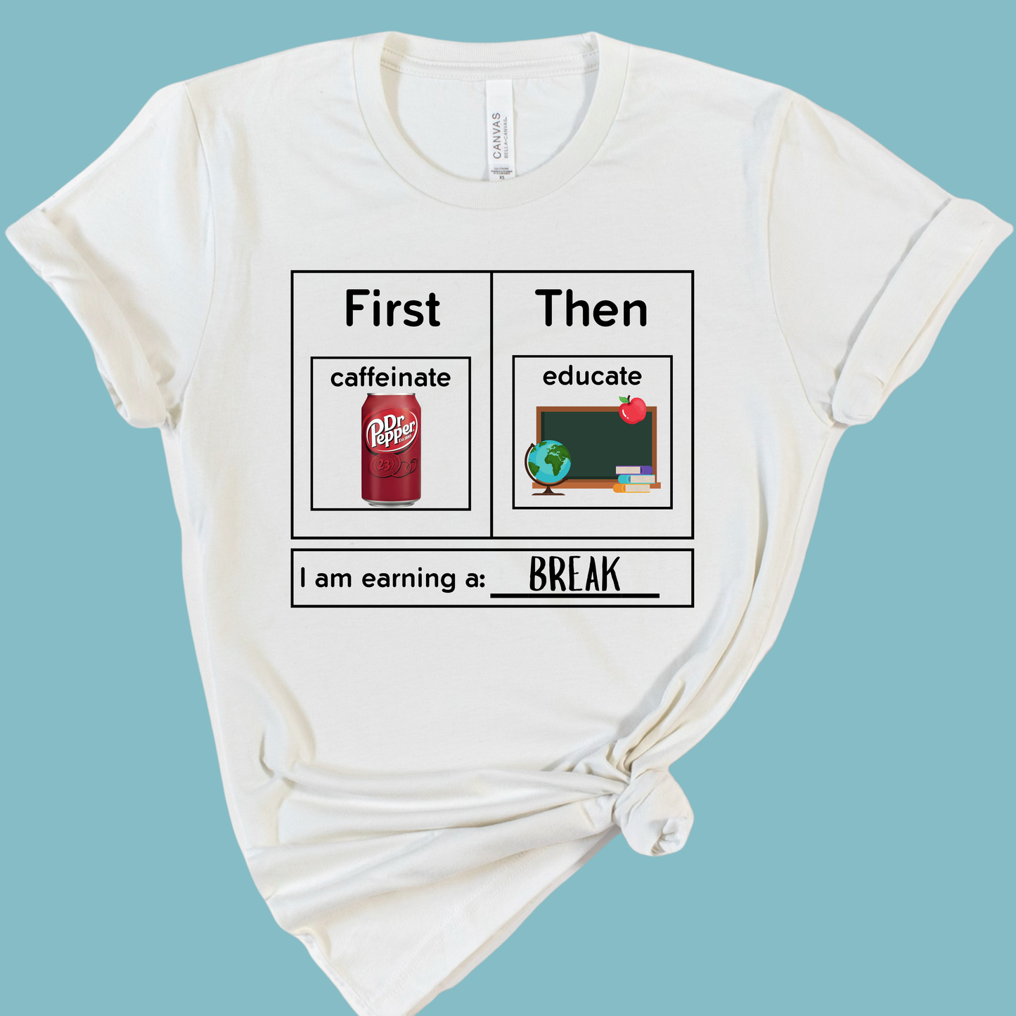 First Caffeinate Then Educate Teacher T-Shirt Dr. Pepper