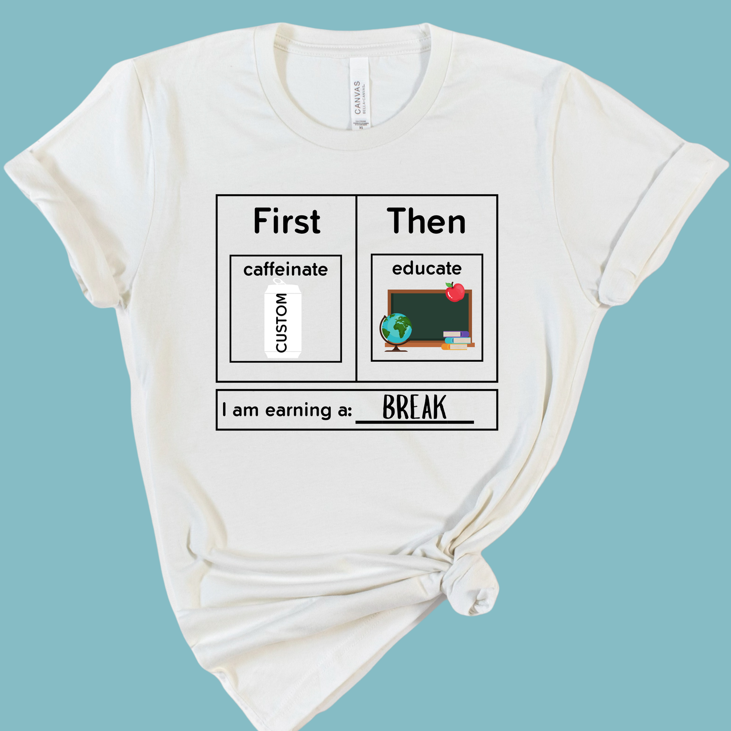 First Caffeinate Then Educate Teacher T-Shirt Custom Choose Your Beverage