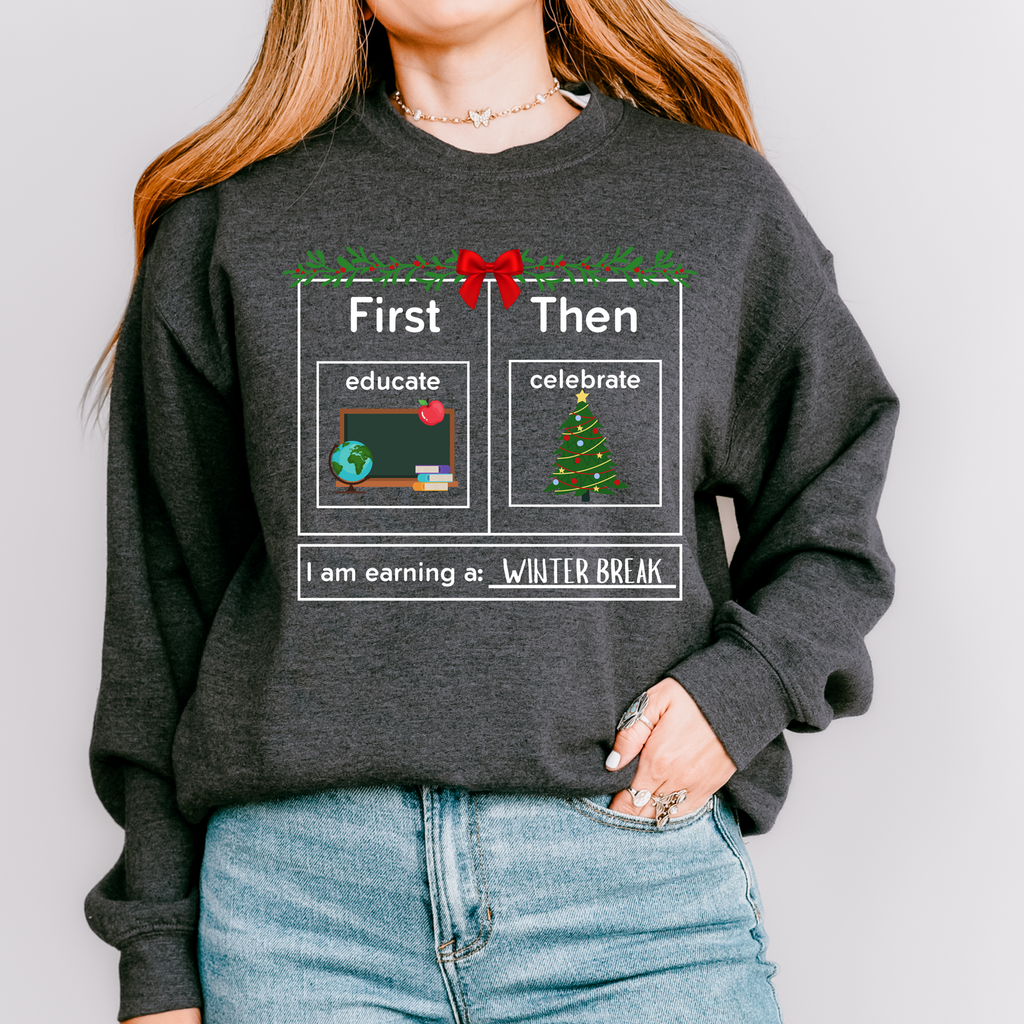 First Educate Then Celebrate Christmas Teacher Sweatshirt