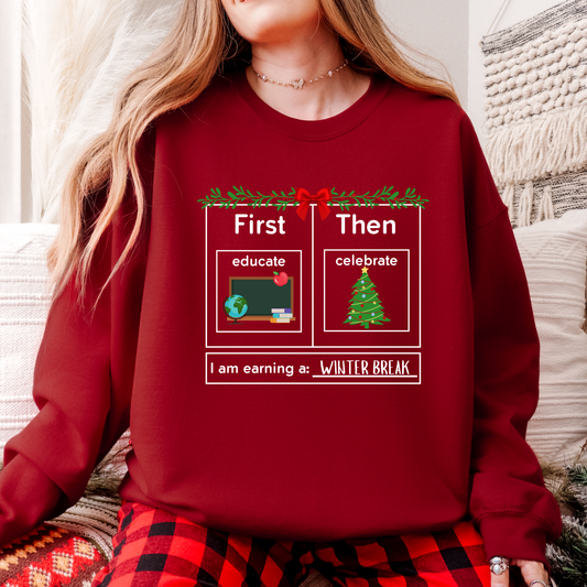 First Educate Then Celebrate Christmas Teacher Sweatshirt