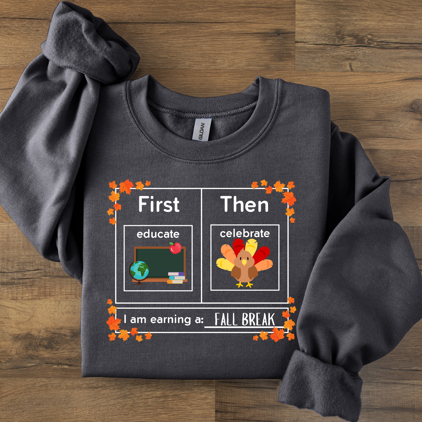 First Educate Then Celebrate Thanksgiving Teacher Sweatshirt