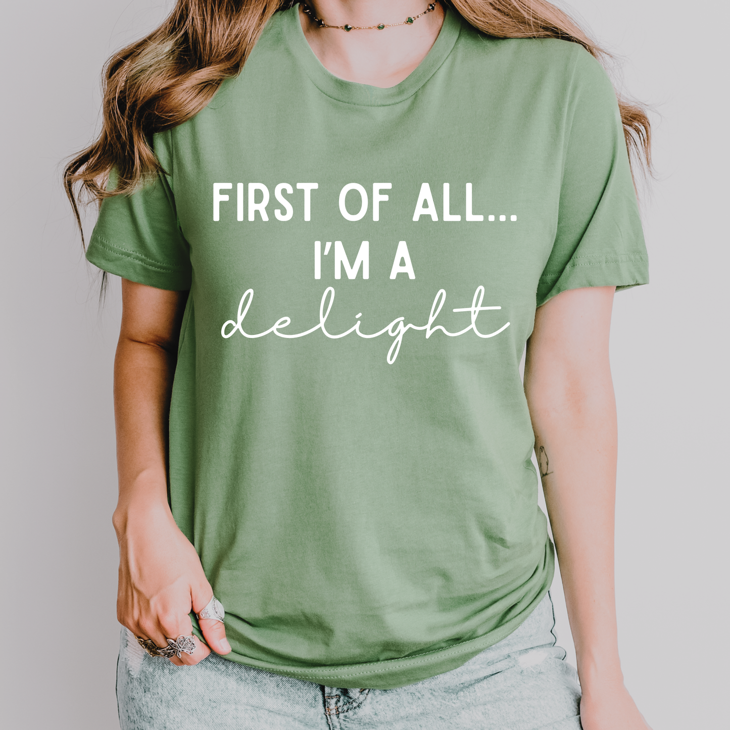 First of All I’m a Delight Shirt | Funny Teacher Shirt