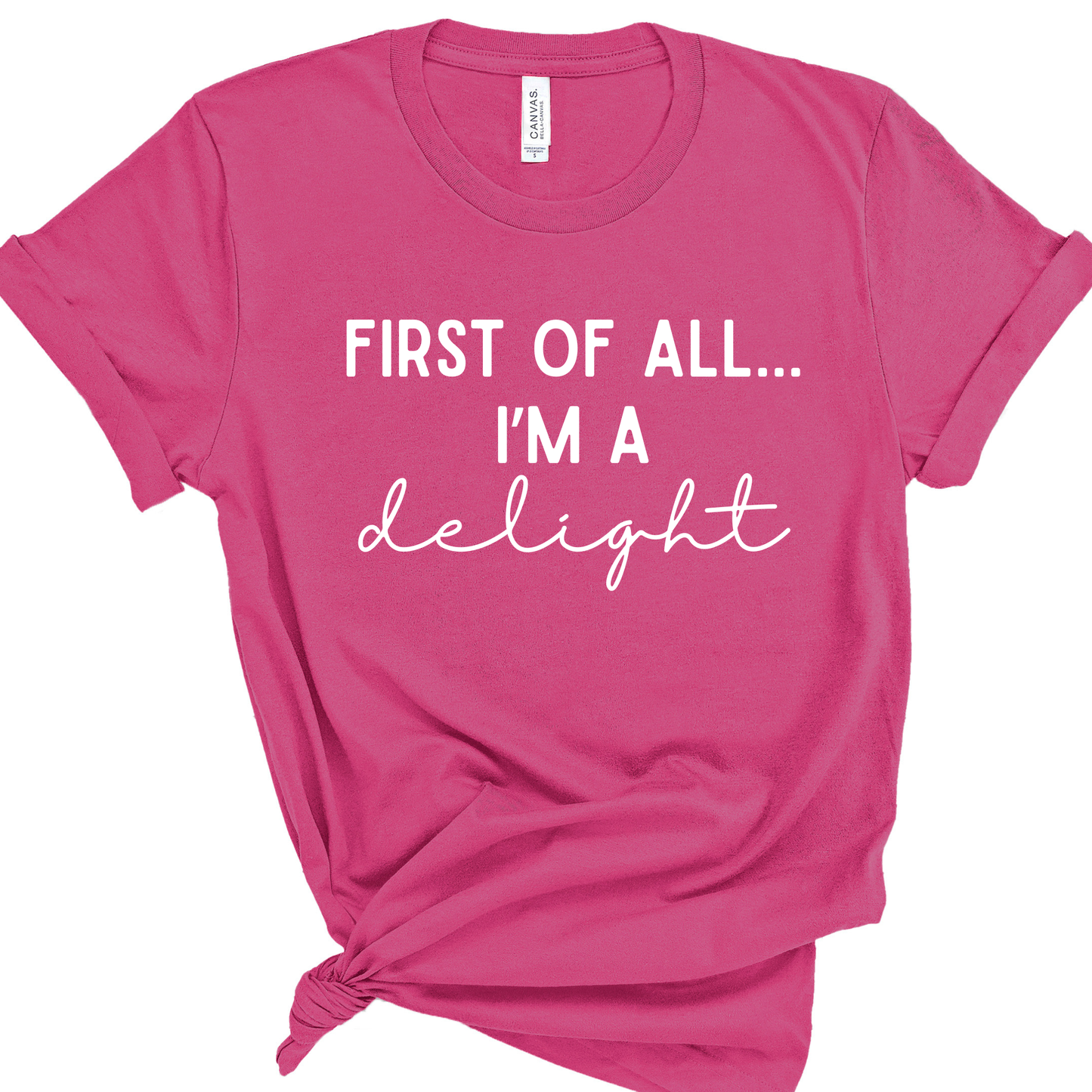 First of All I’m a Delight Shirt | Funny Teacher Shirt