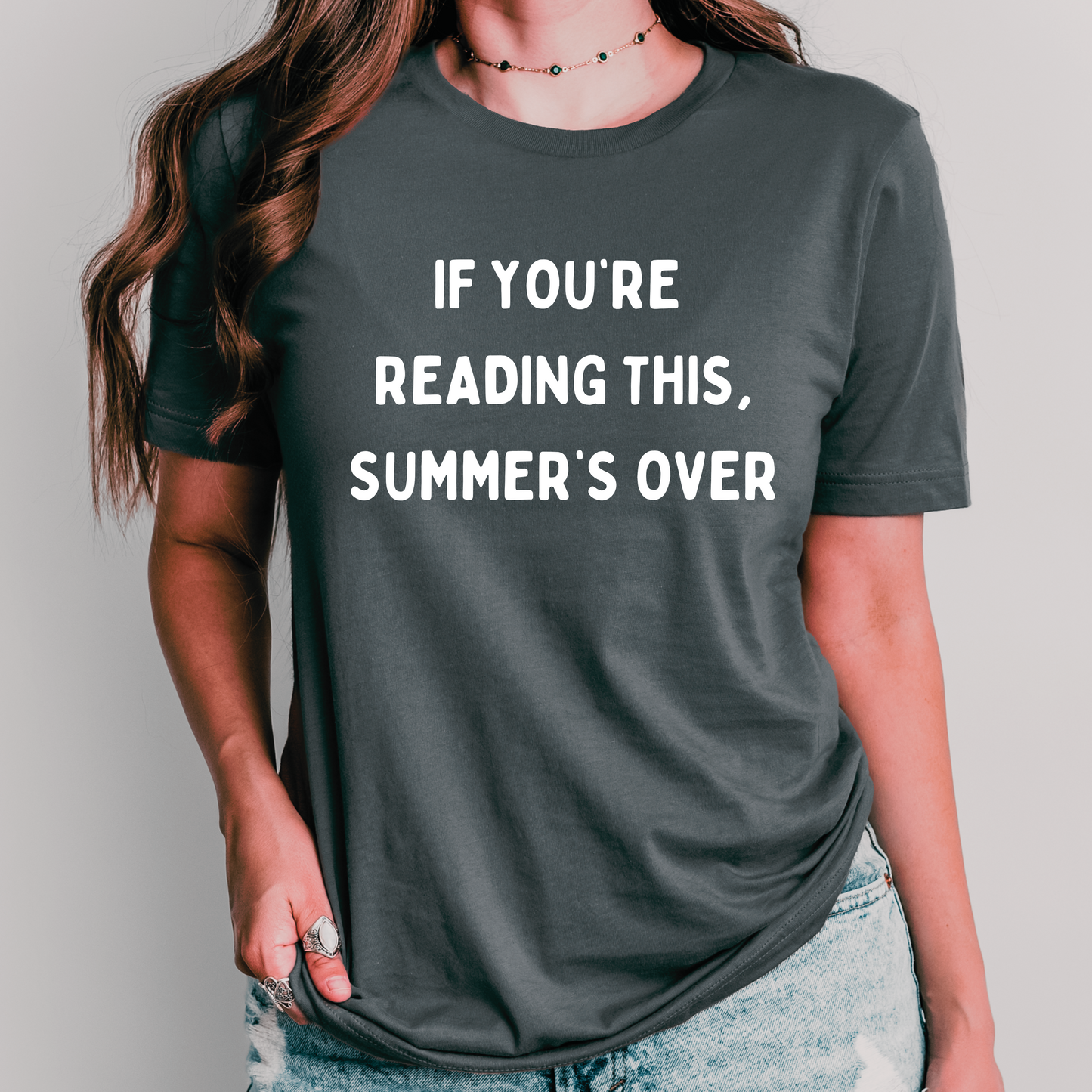 Funny Back to School Teacher Shirt – "If You're Reading This, Summer's Over"