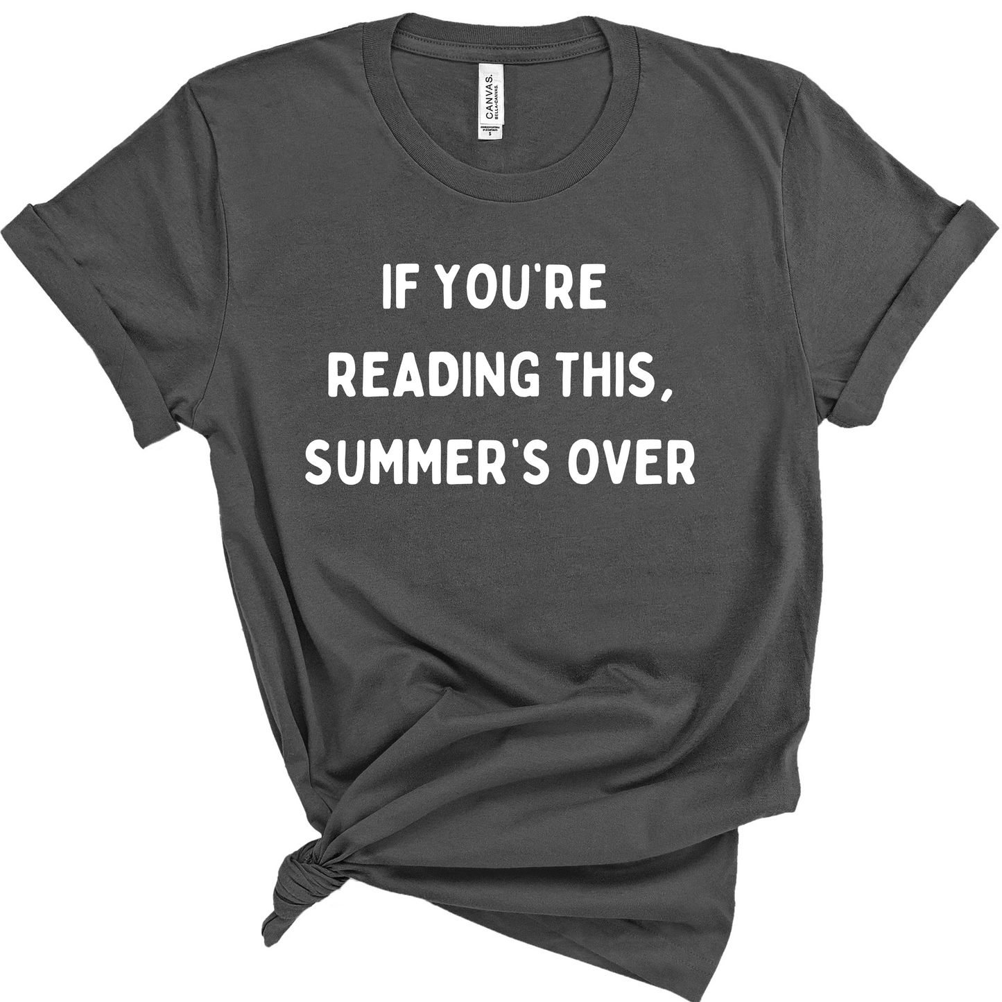 Funny Back to School Teacher Shirt – "If You're Reading This, Summer's Over"