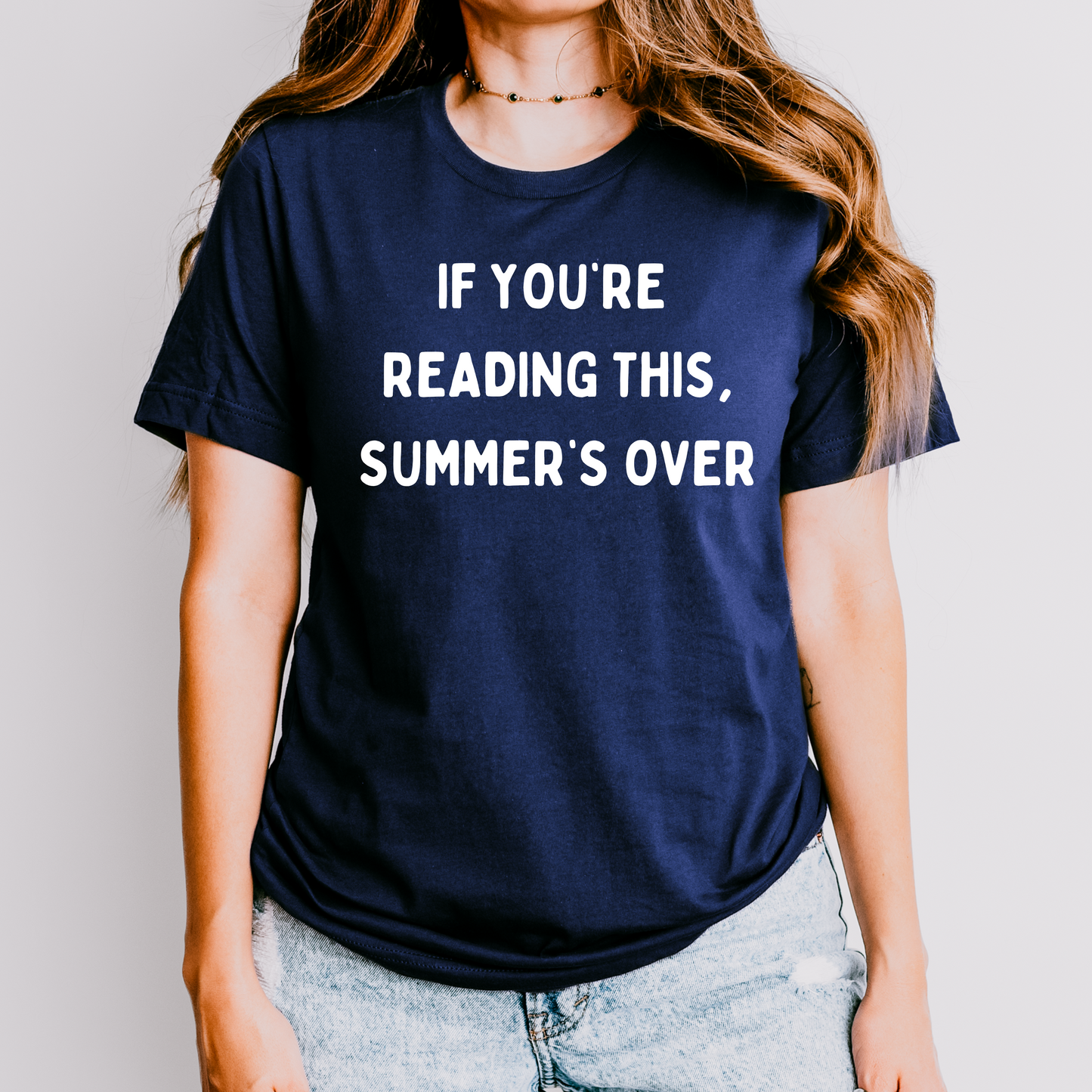 Funny Back to School Teacher Shirt – "If You're Reading This, Summer's Over"