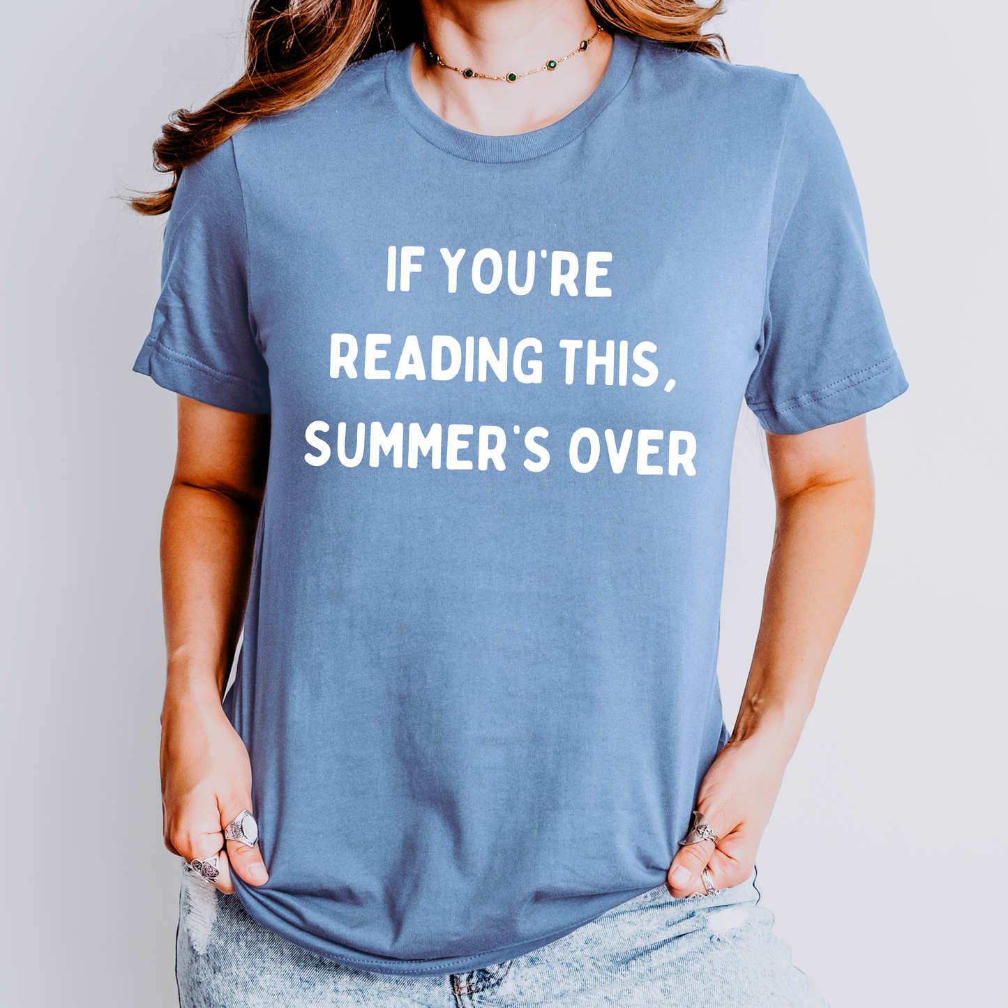 Funny Back to School Teacher Shirt – "If You're Reading This, Summer's Over"