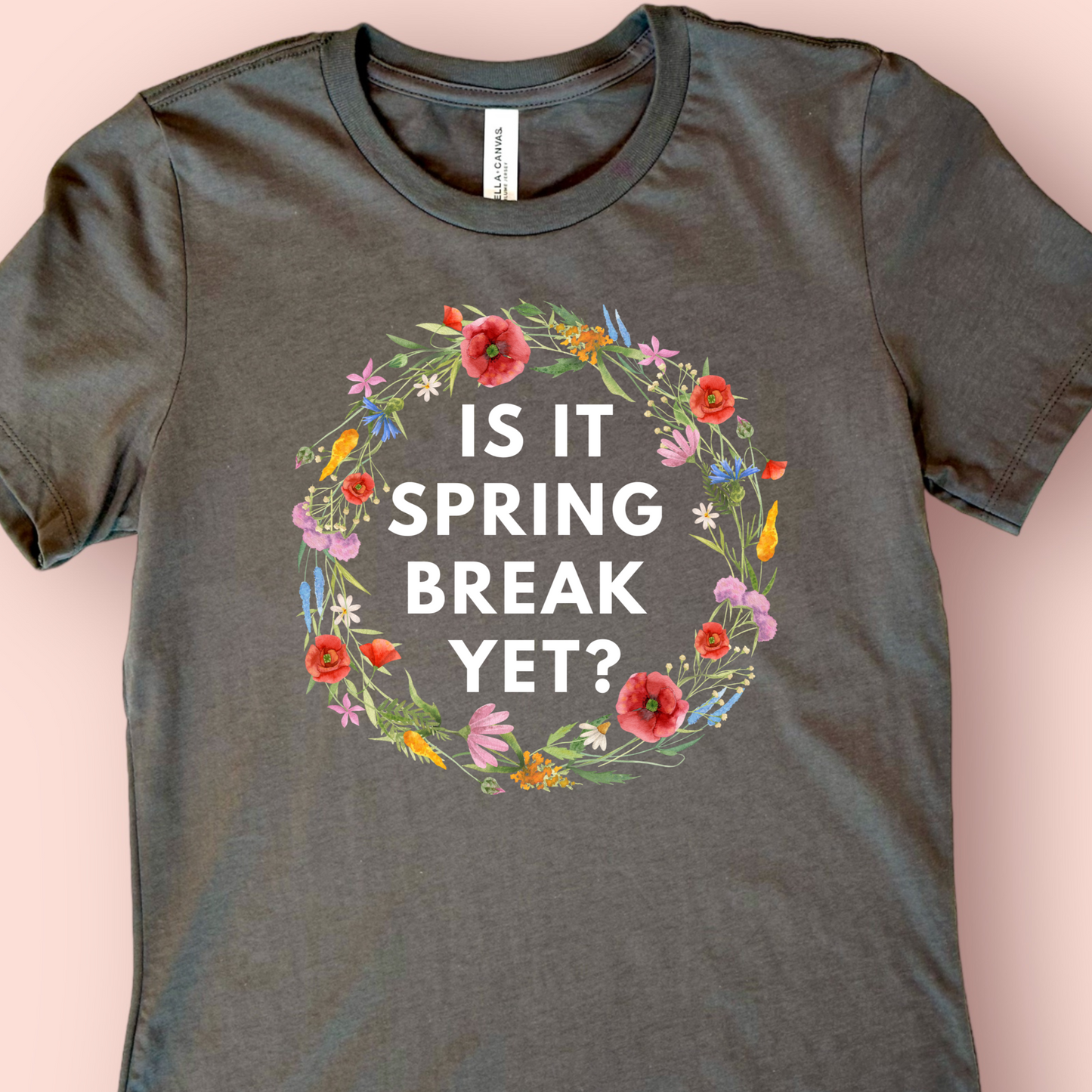 Is It Spring Break Yet? Teacher Shirt