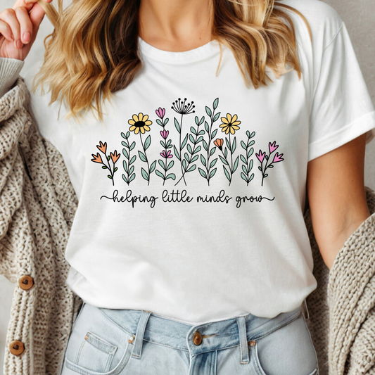 Helping Little Minds Grow Teacher Shirt