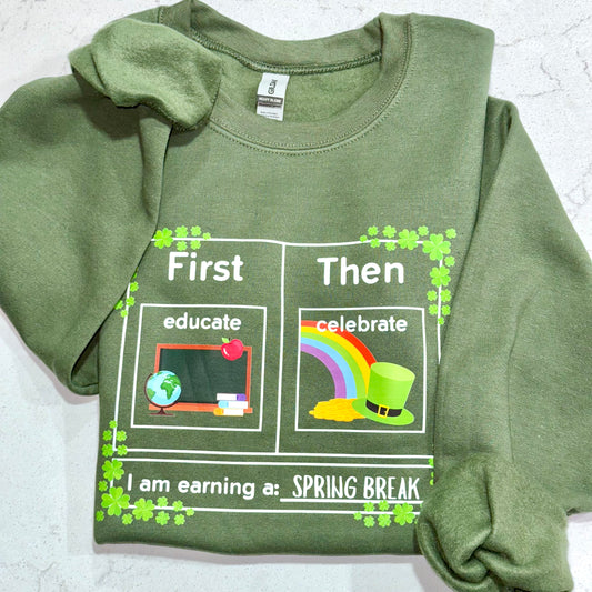 First Educate Then Celebrate St. Patrick's Day Teacher Crewneck Sweatshirt