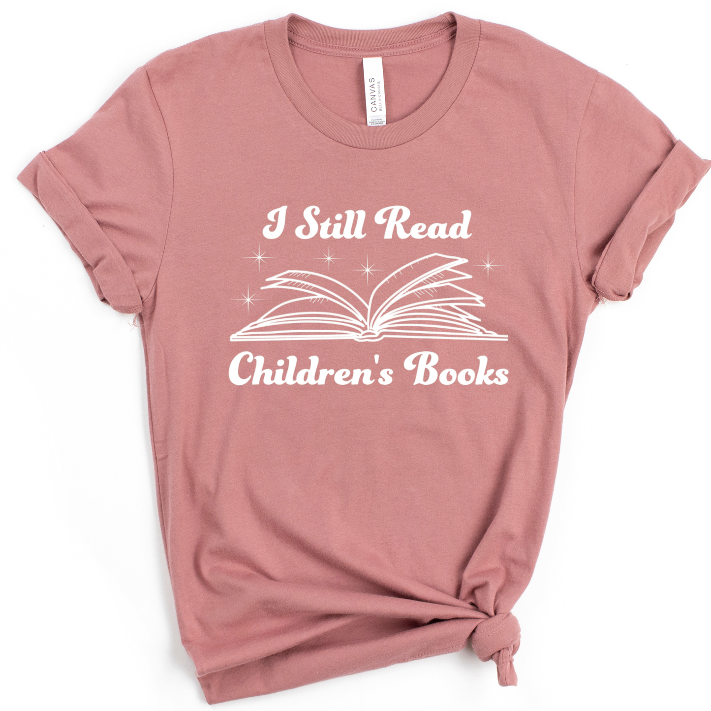 I Still Read Children’s Books T-Shirt – Book Lover Tee SALE