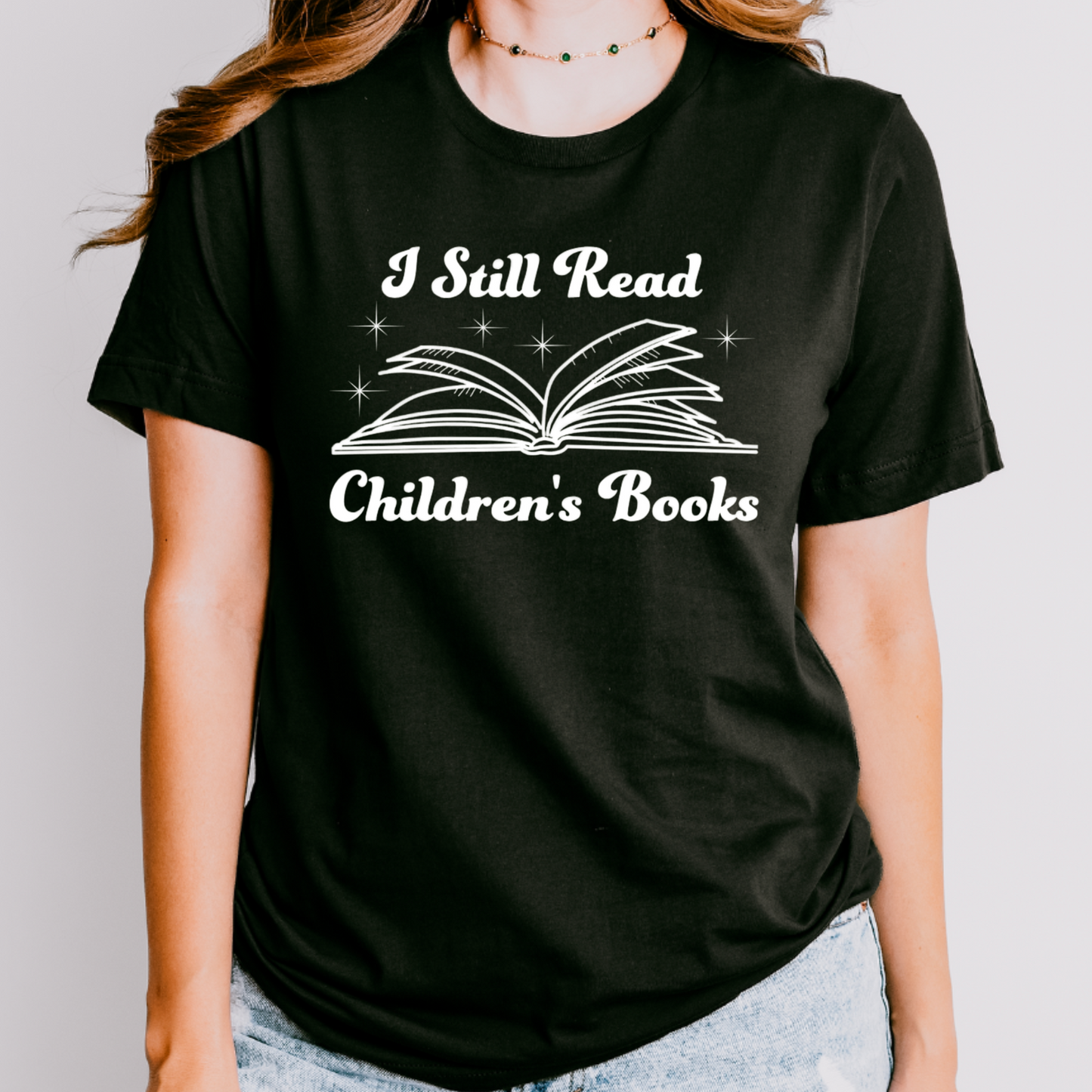 I Still Read Children’s Books T-Shirt – Book Lover Tee SALE