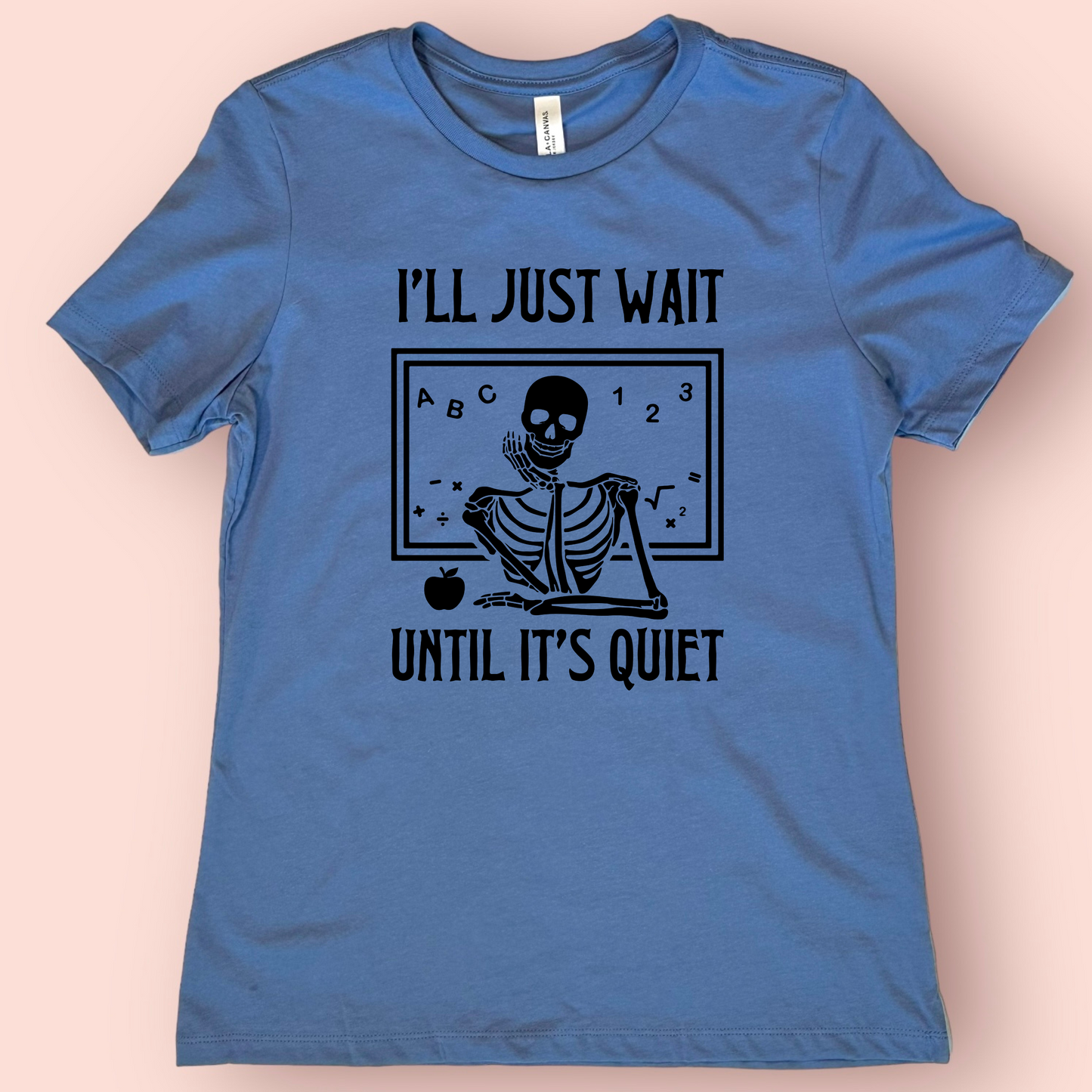I'll just wait until it's quiet Teacher Halloween Shirt