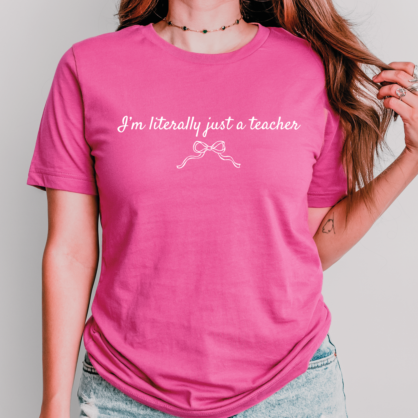 I’m Literally Just a Teacher Shirt | Cute Teacher Shirt