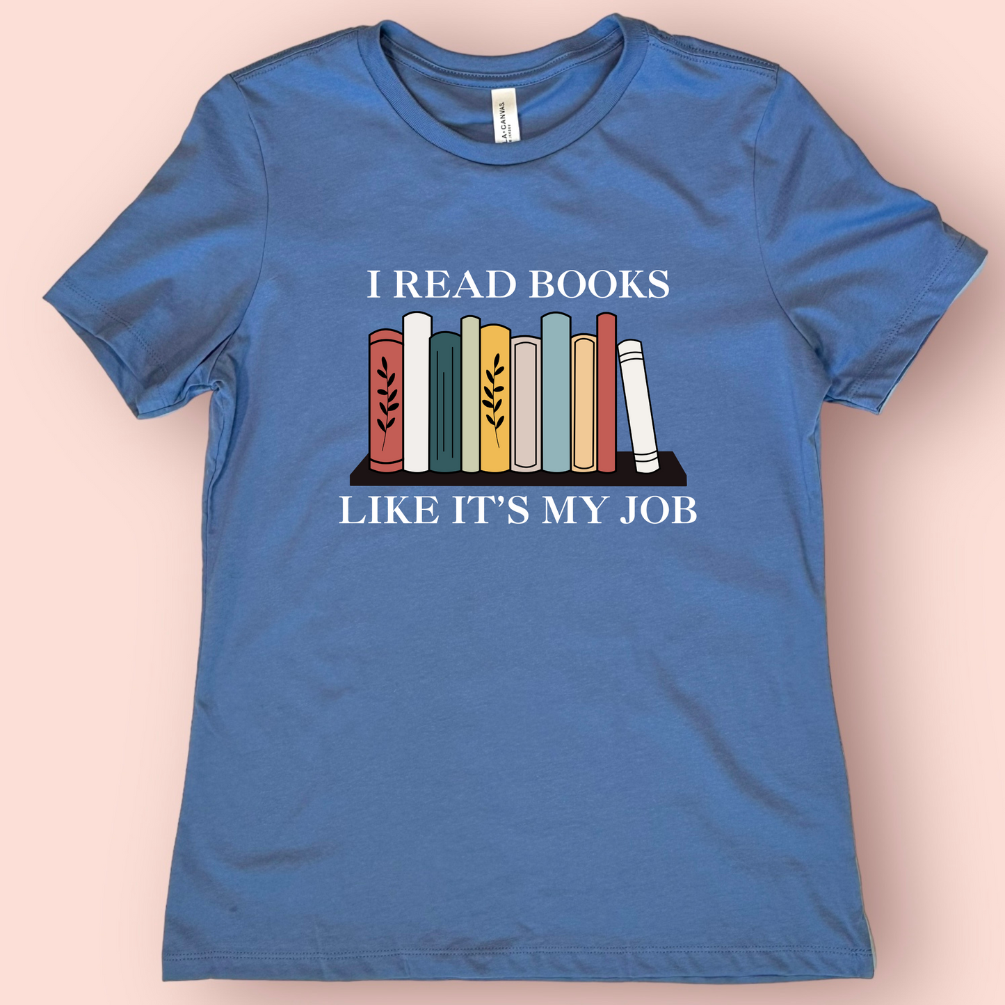 I Read Books Like It's My Job Shirt