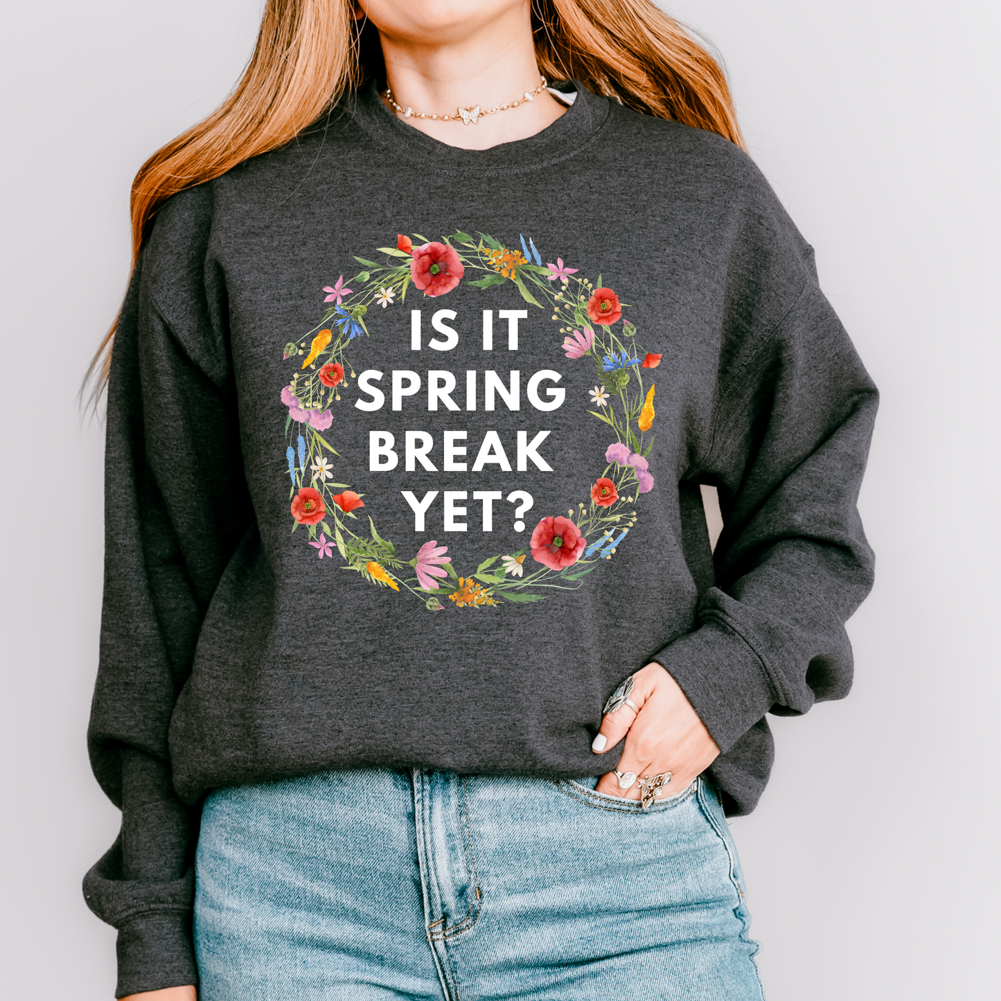 Is It Spring Break Yet? Teacher Crewneck Sweatshirt