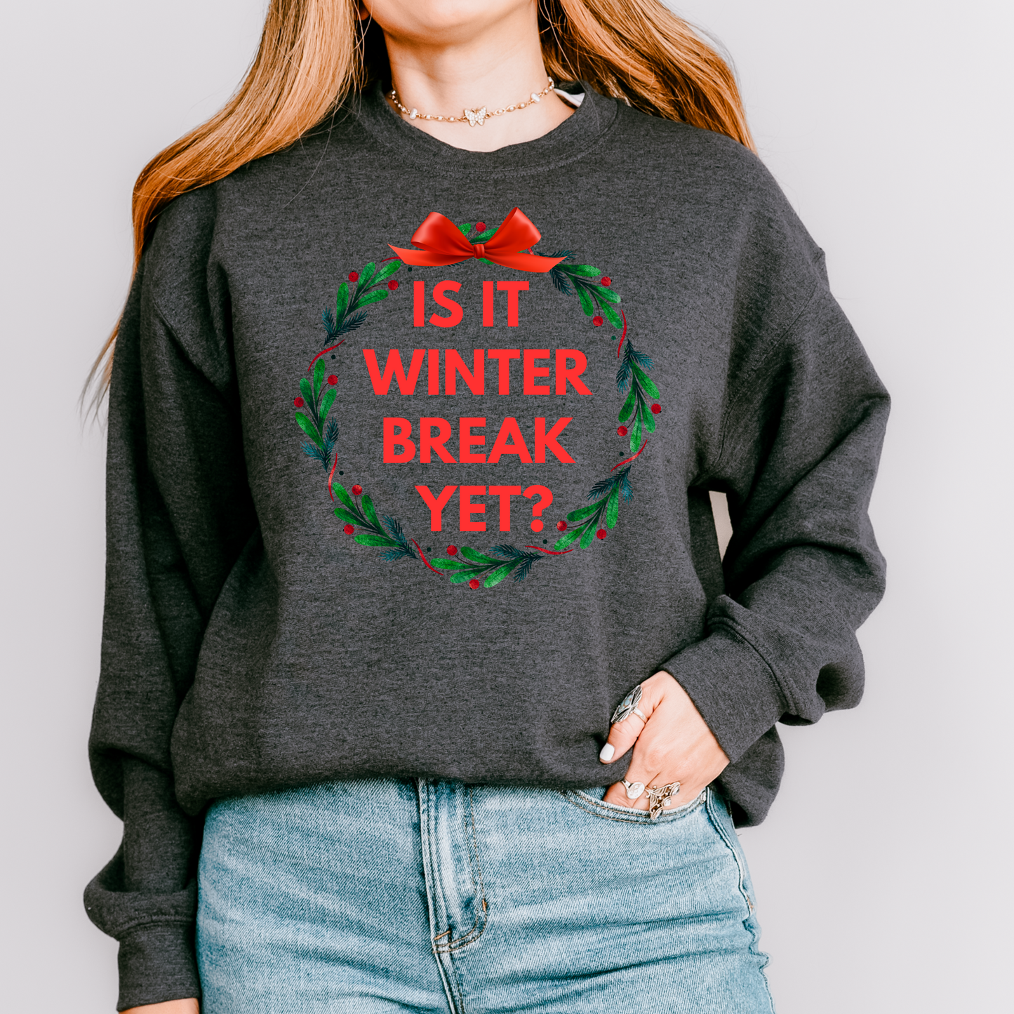 Is it Winter Break Yet? Teacher Crewneck Sweatshirt