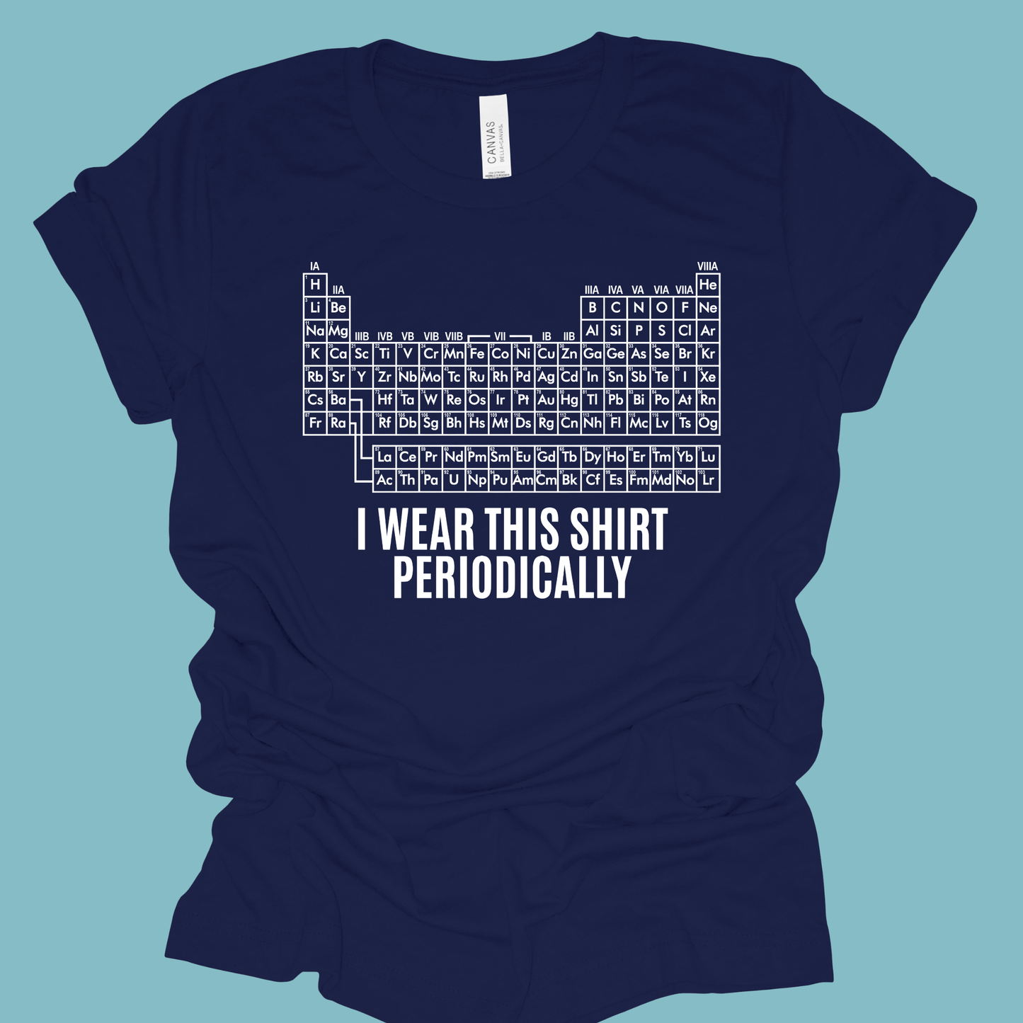 I Wear This Shirt Periodically – Chemistry Teacher T-Shirt