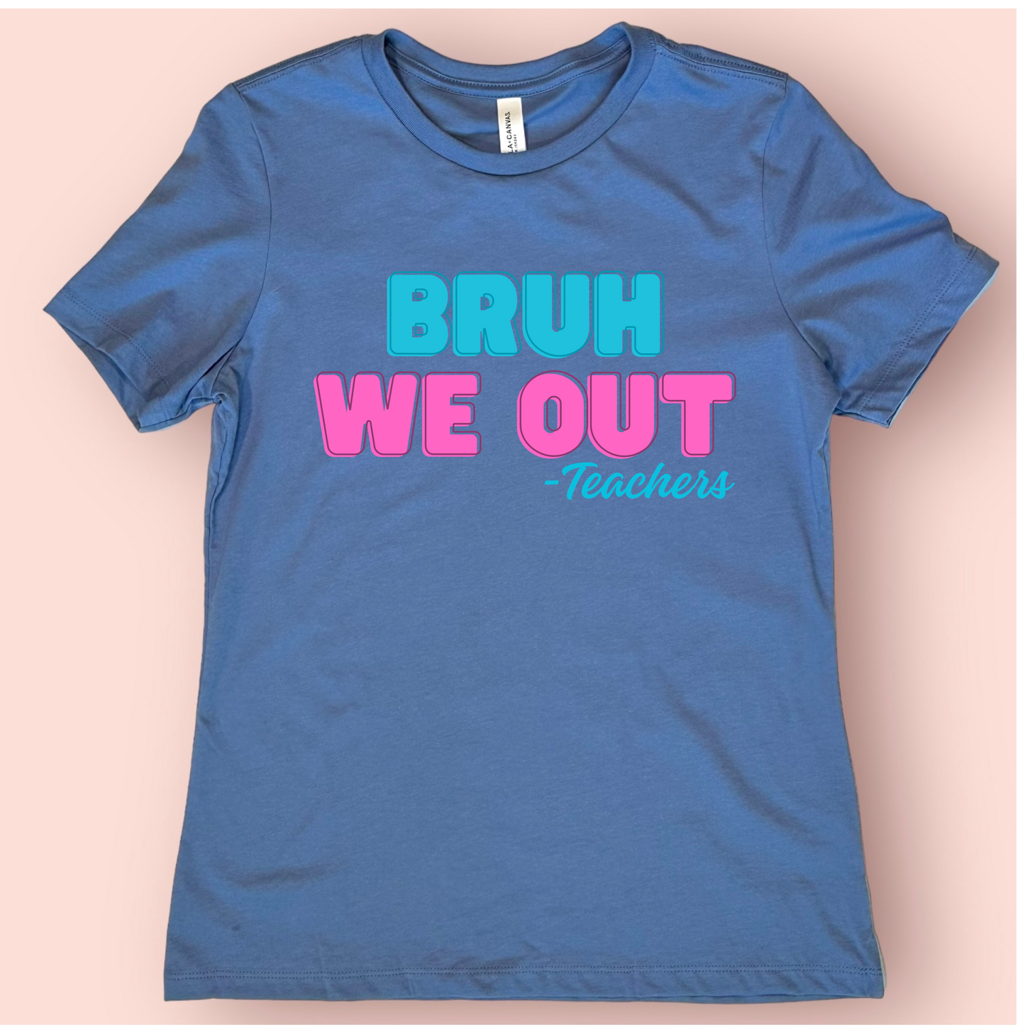 Bruh We Out Teachers Happy Last Day Of School T-Shirt