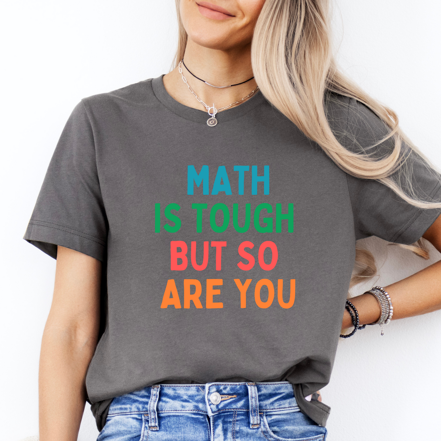 Math Is Tough But So Are You Teacher Shirt