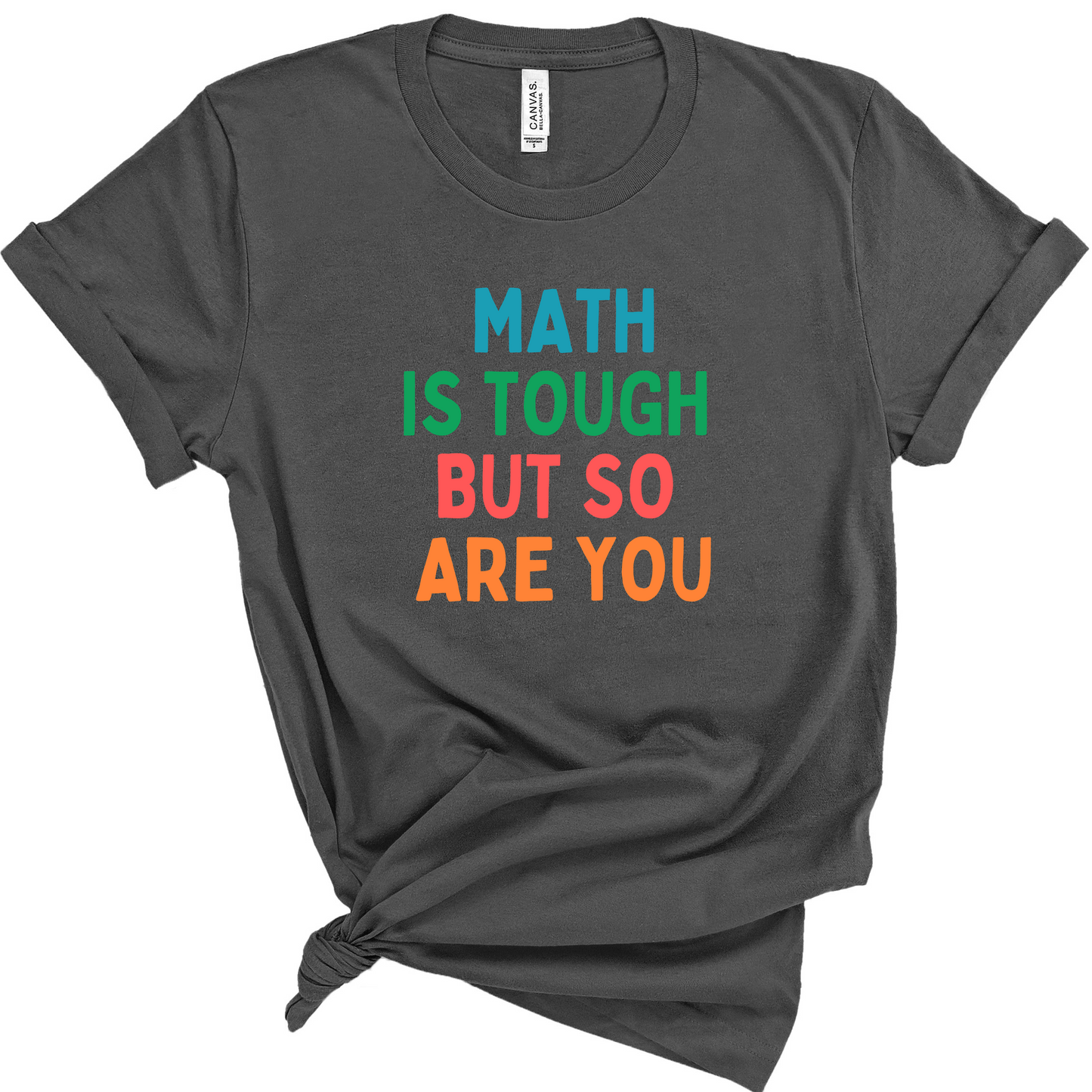 Math Is Tough But So Are You Teacher Shirt