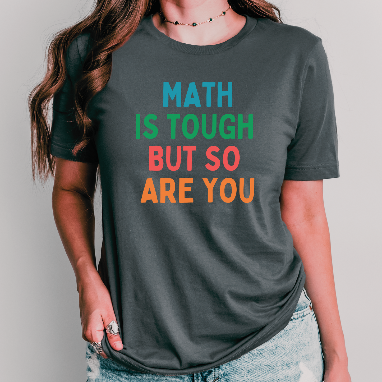 Math Is Tough But So Are You Teacher Shirt