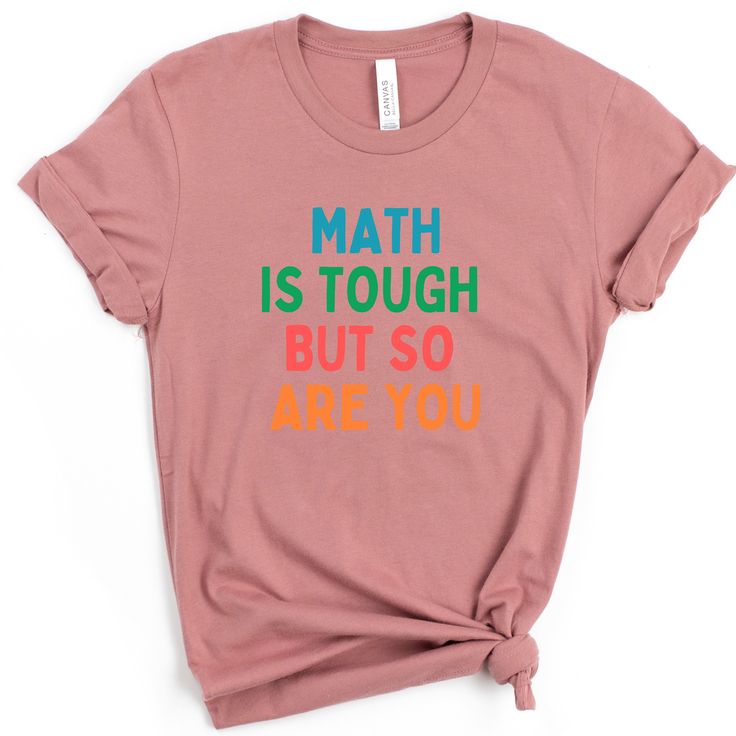 Math Is Tough But So Are You Teacher Shirt